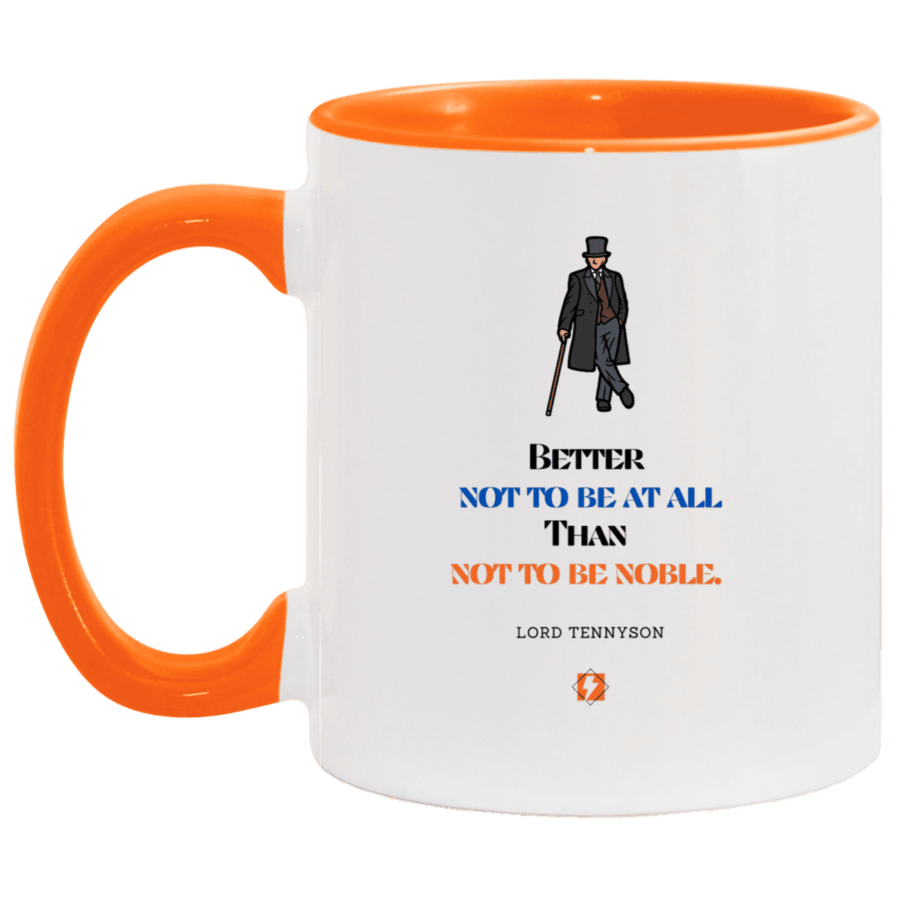 Ceramic Standard Mug 11oz with inspiring Tennyson quote: LT102 - Being noble is what counts - Color: White/Orange