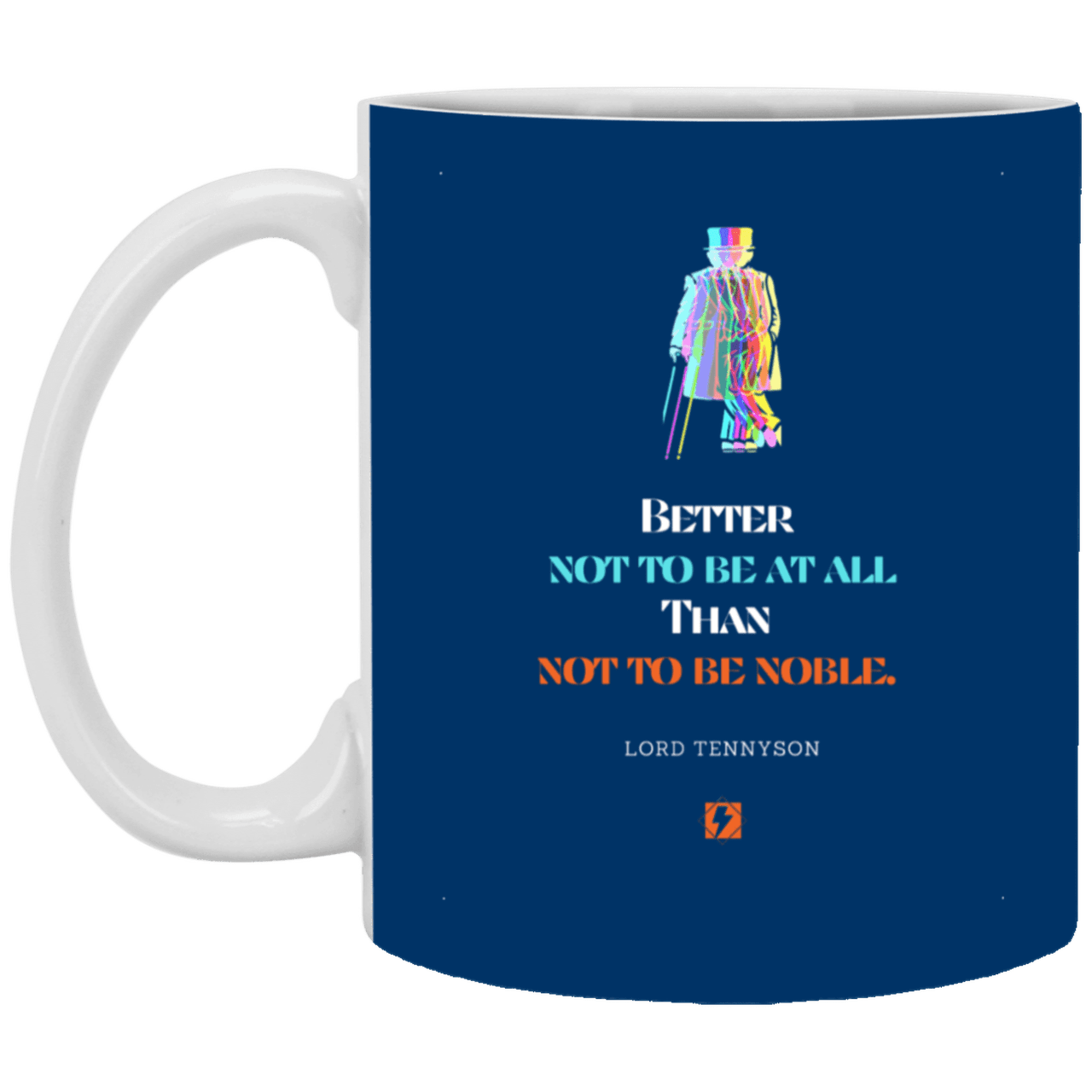 Ceramic Standard Mug 11oz with inspiring Tennyson quote: LT102 - Being noble is what counts - Color: Royal