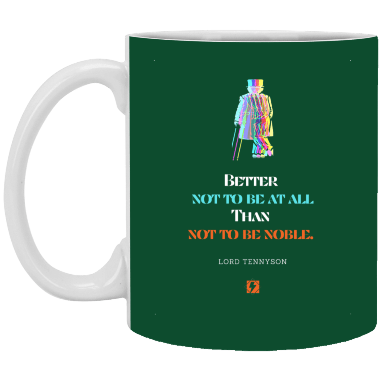 Ceramic Standard Mug 11oz with inspiring Tennyson quote: LT102 - Being noble is what counts - Color: Forest