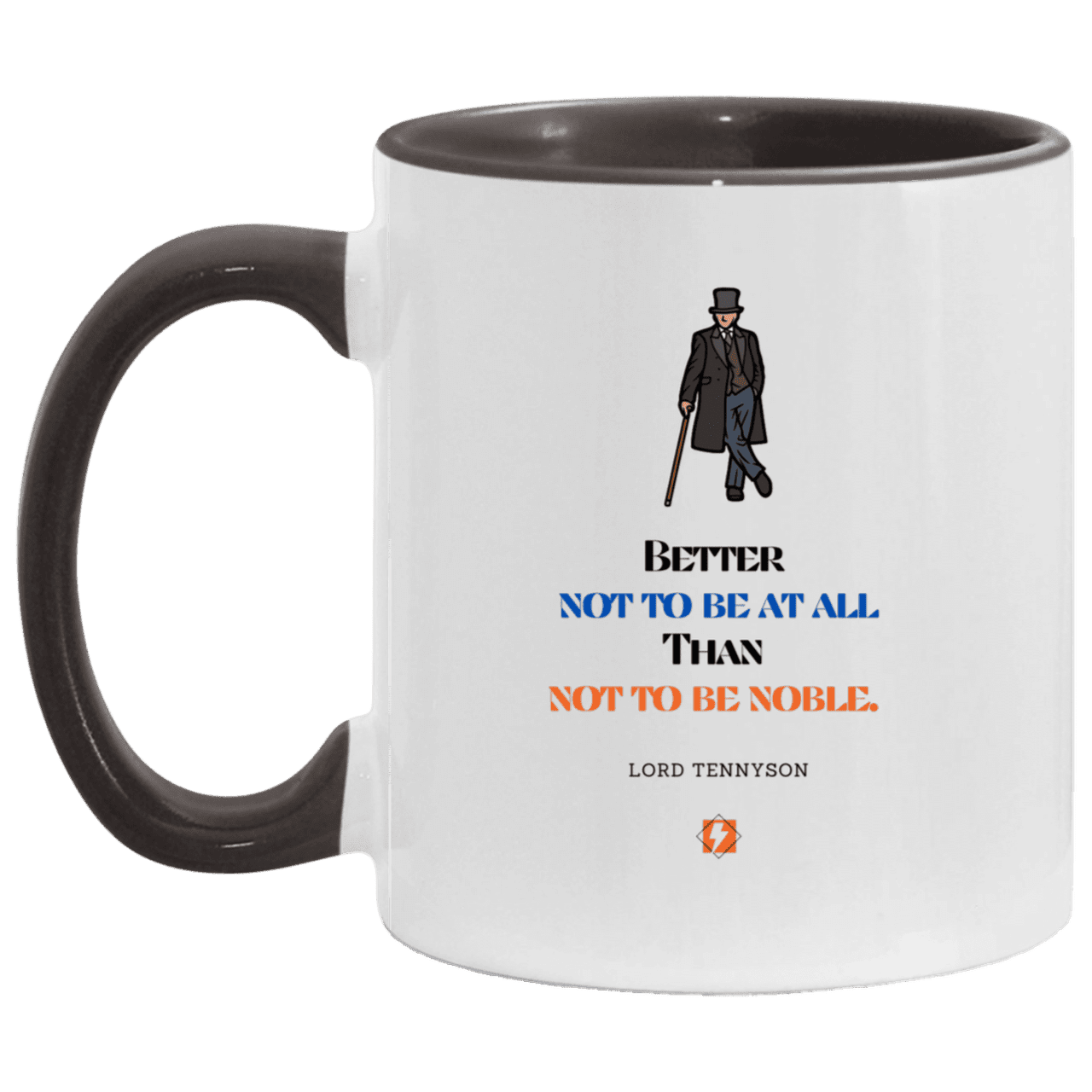 Ceramic Standard Mug 11oz with inspiring Tennyson quote: LT102 - Being noble is what counts - Color: White/Black