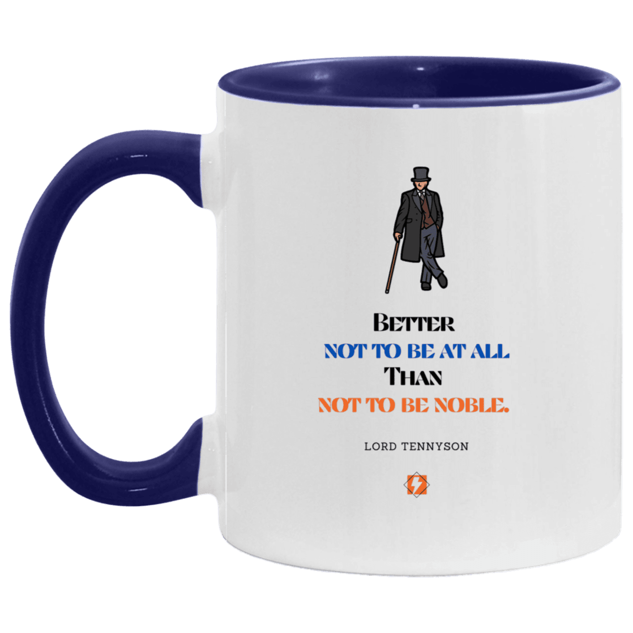 Ceramic Standard Mug 11oz with inspiring Tennyson quote: LT102 - Being noble is what counts - Color: White/Midnight Blue