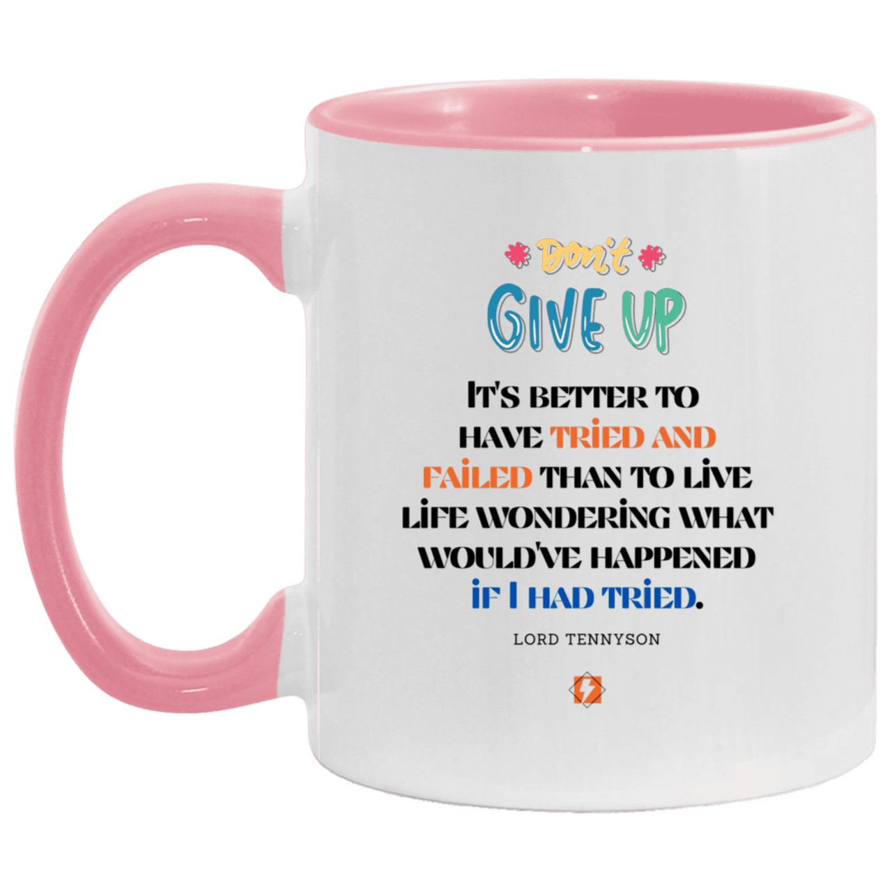 Ceramic Standard Mug 11oz with inspiring Tennyson quote: LT106 - Failure better than non-attempt - Color: White/Pink