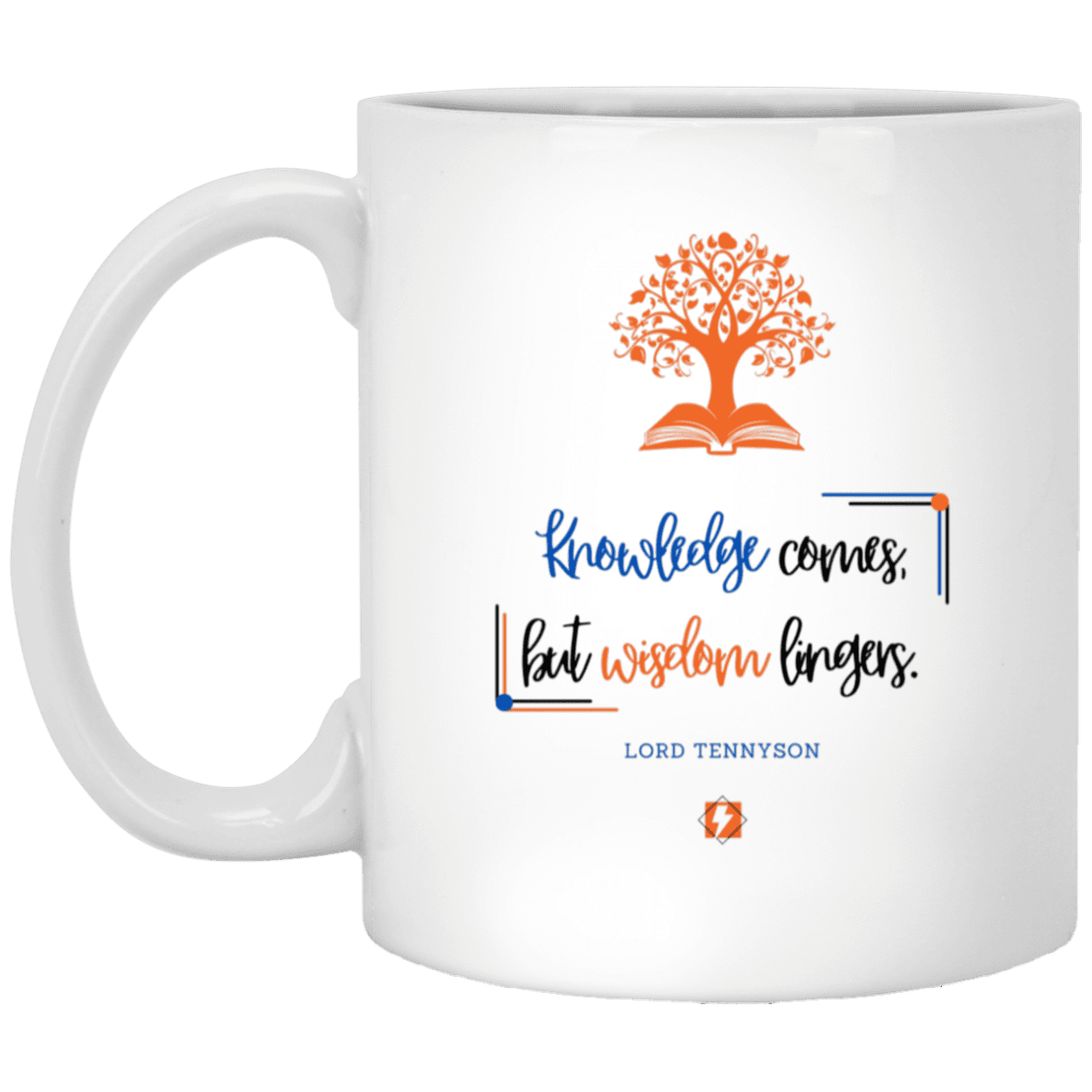 Ceramic Standard Mug 11oz with inspiring Tennyson quote: LT107 - Knowledge vs Wisdom - Color: Plain White