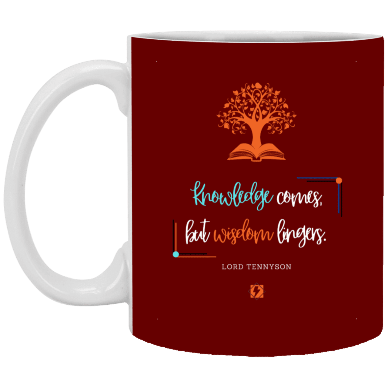 Ceramic Standard Mug 11oz with inspiring Tennyson quote: LT107 - Knowledge vs Wisdom - Color: Maroon