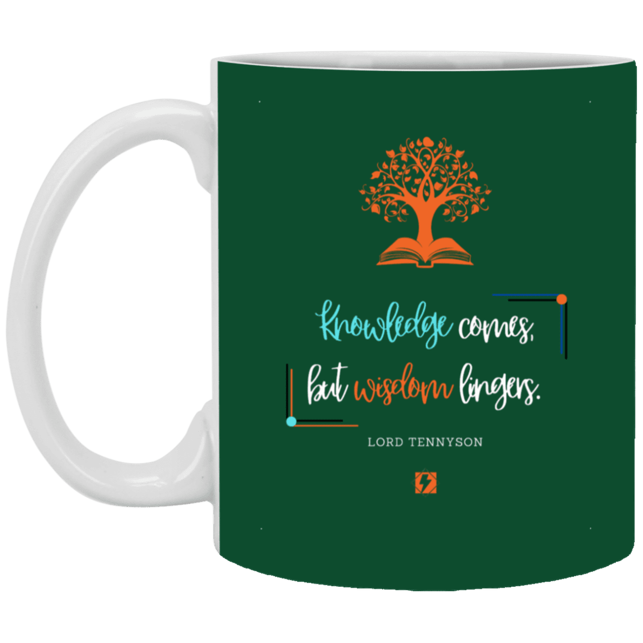 Ceramic Standard Mug 11oz with inspiring Tennyson quote: LT107 - Knowledge vs Wisdom - Color: Forest