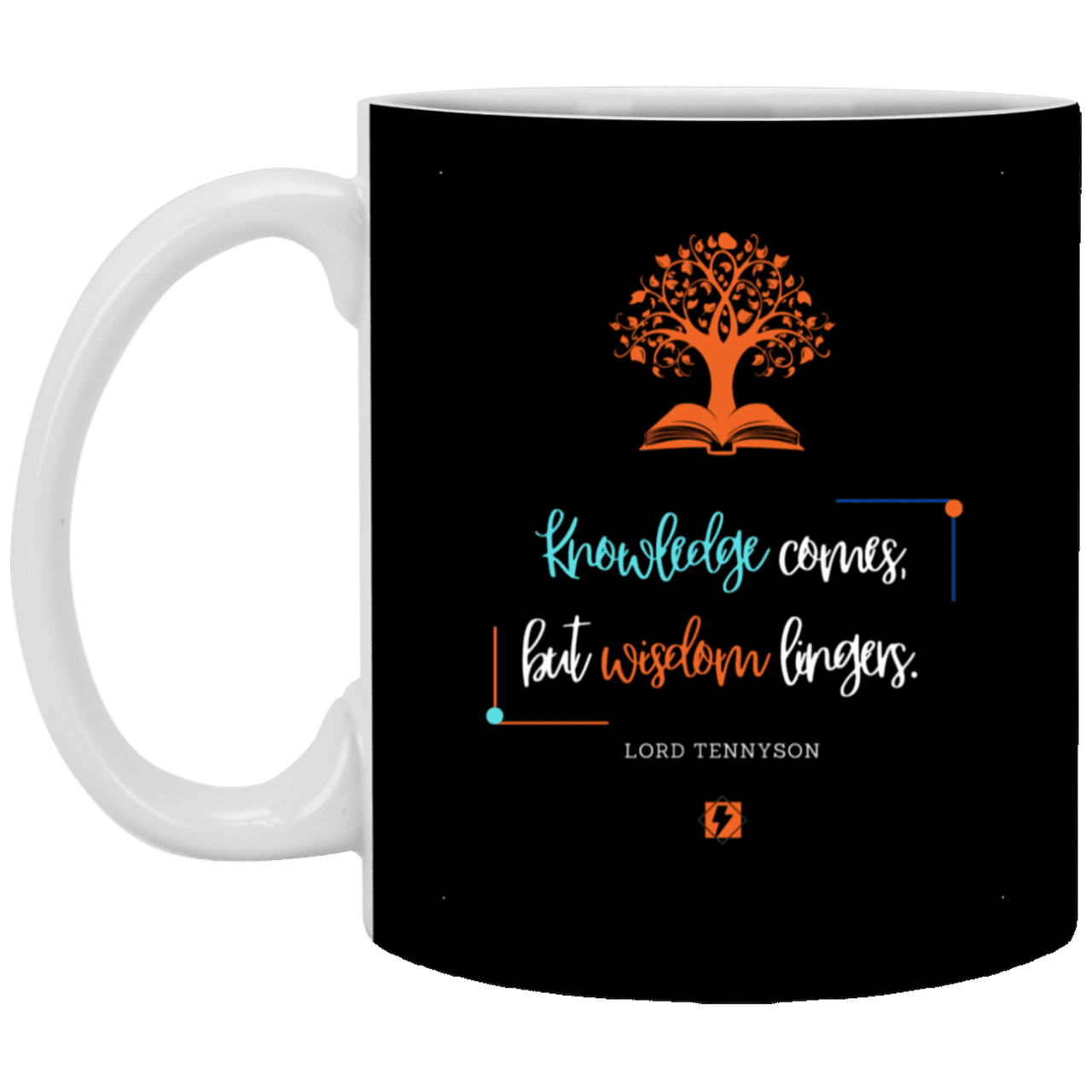 Ceramic Standard Mug 11oz with inspiring Tennyson quote: LT107 - Knowledge vs Wisdom - Color: Black White