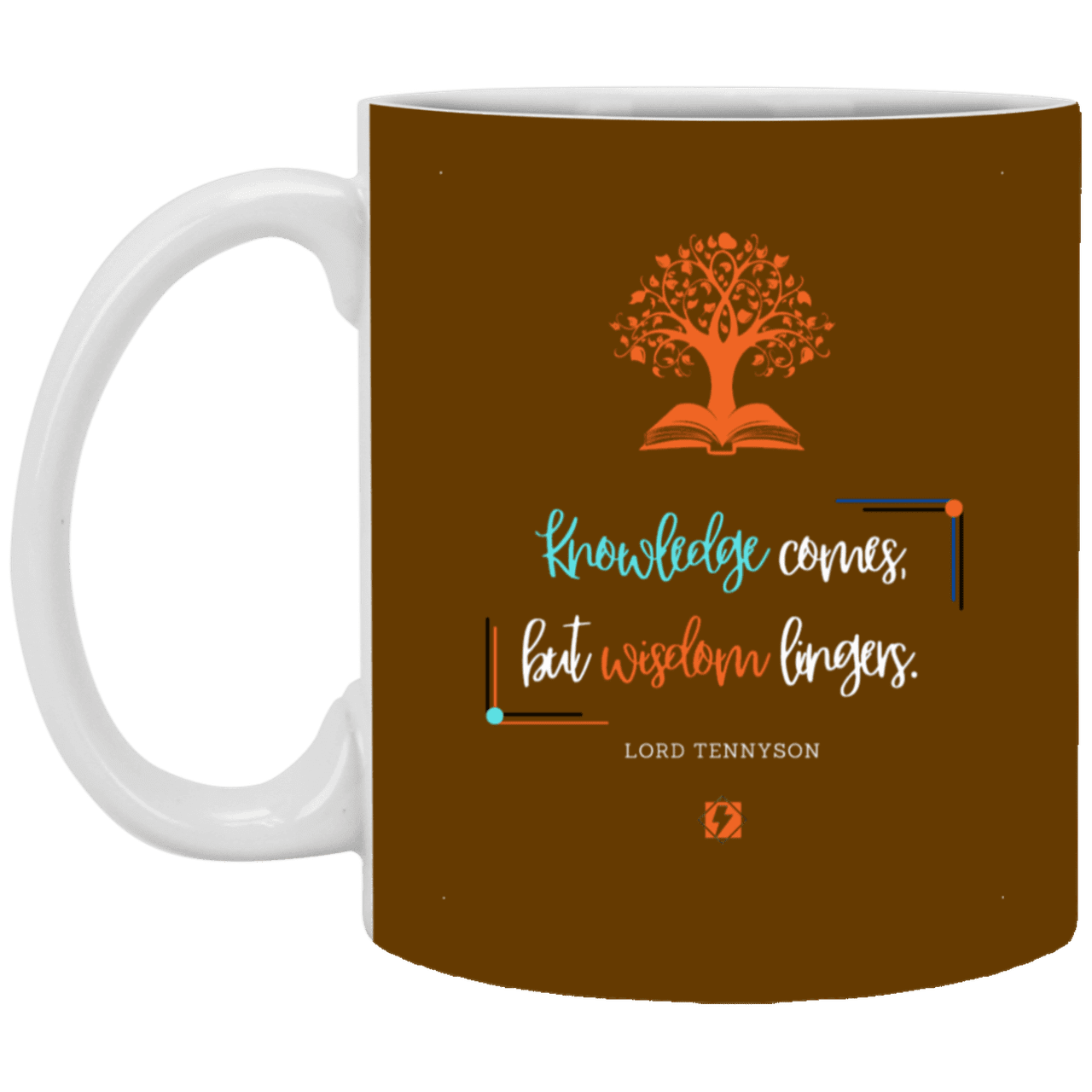 Ceramic Standard Mug 11oz with inspiring Tennyson quote: LT107 - Knowledge vs Wisdom - Color: Brown