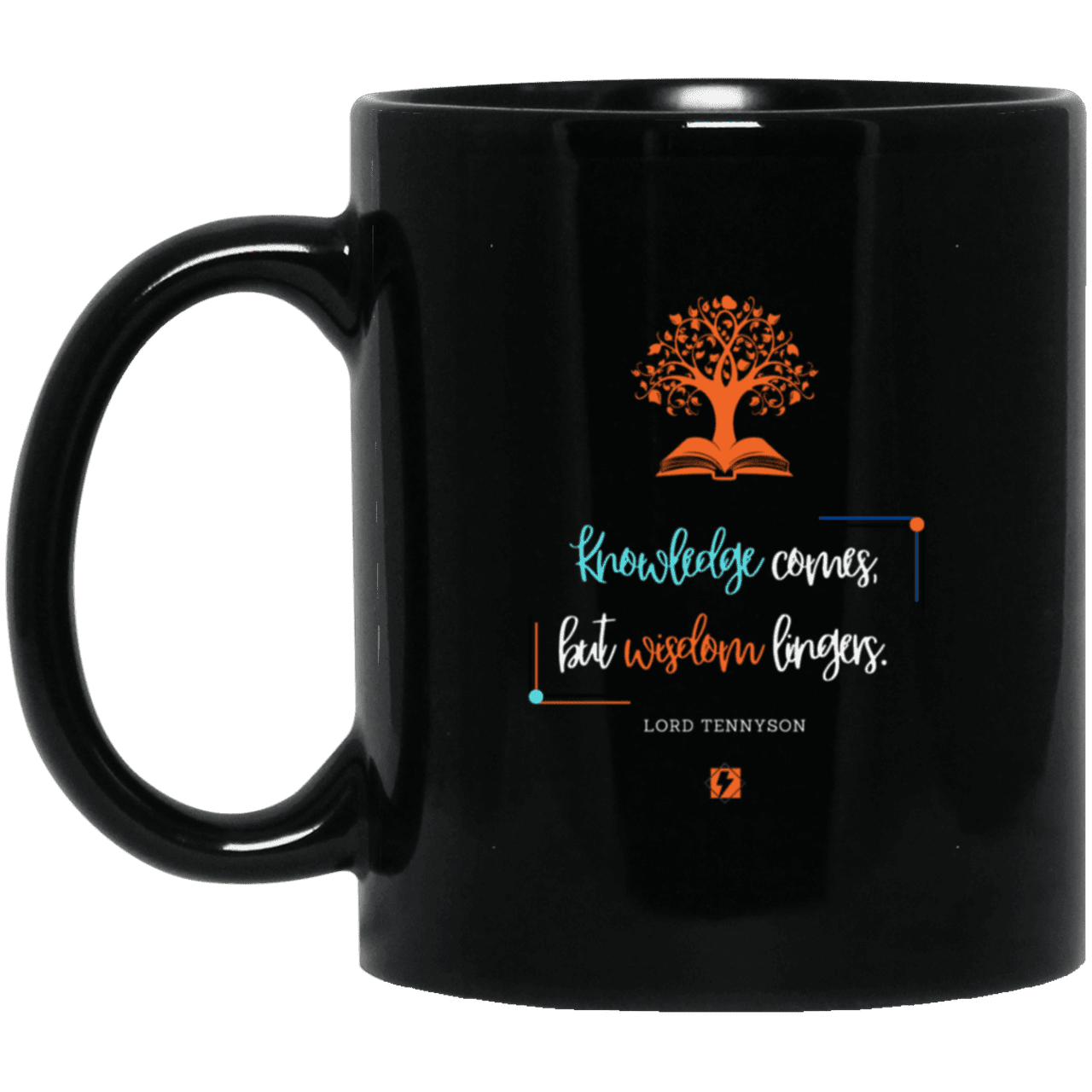 Ceramic Standard Mug 11oz with inspiring Tennyson quote: LT107 - Knowledge vs Wisdom - Color: Plain Black