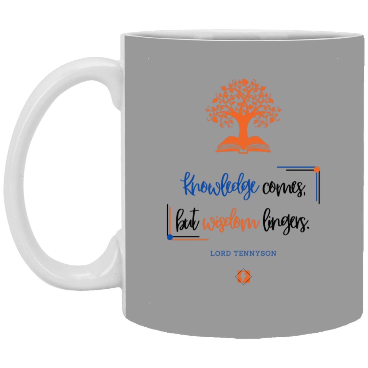 Ceramic Standard Mug 11oz with inspiring Tennyson quote: LT107 - Knowledge vs Wisdom - Color: Gray