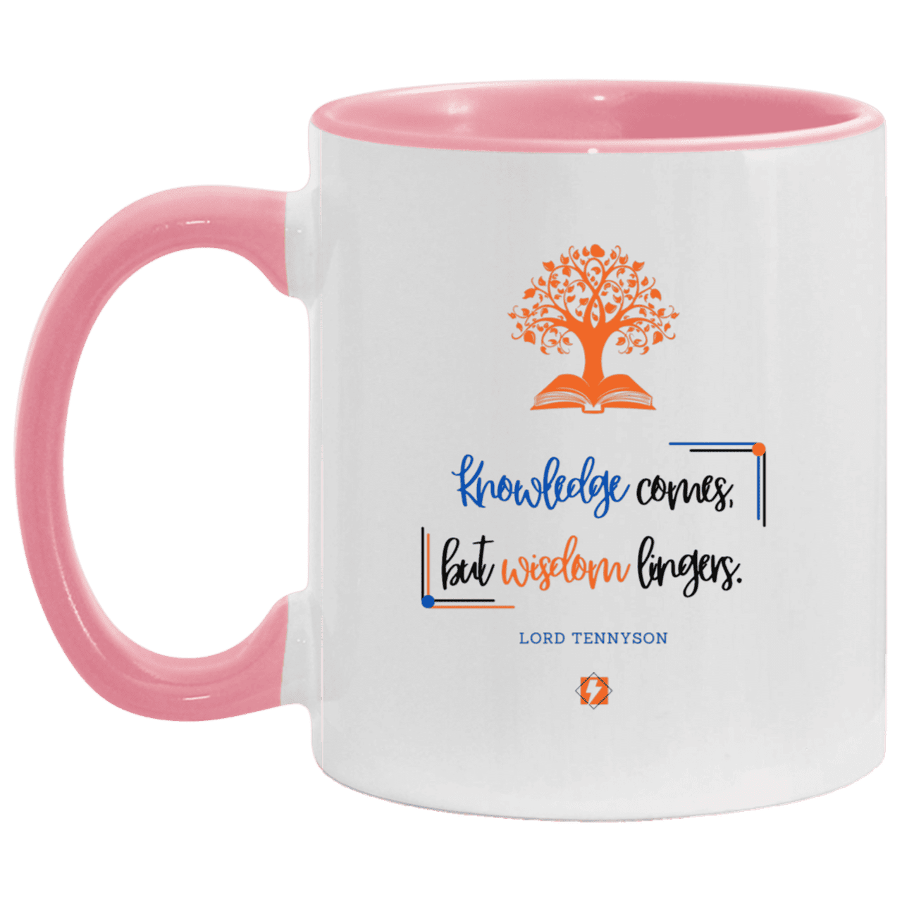 Ceramic Standard Mug 11oz with inspiring Tennyson quote: LT107 - Knowledge vs Wisdom - Color: White/Pink