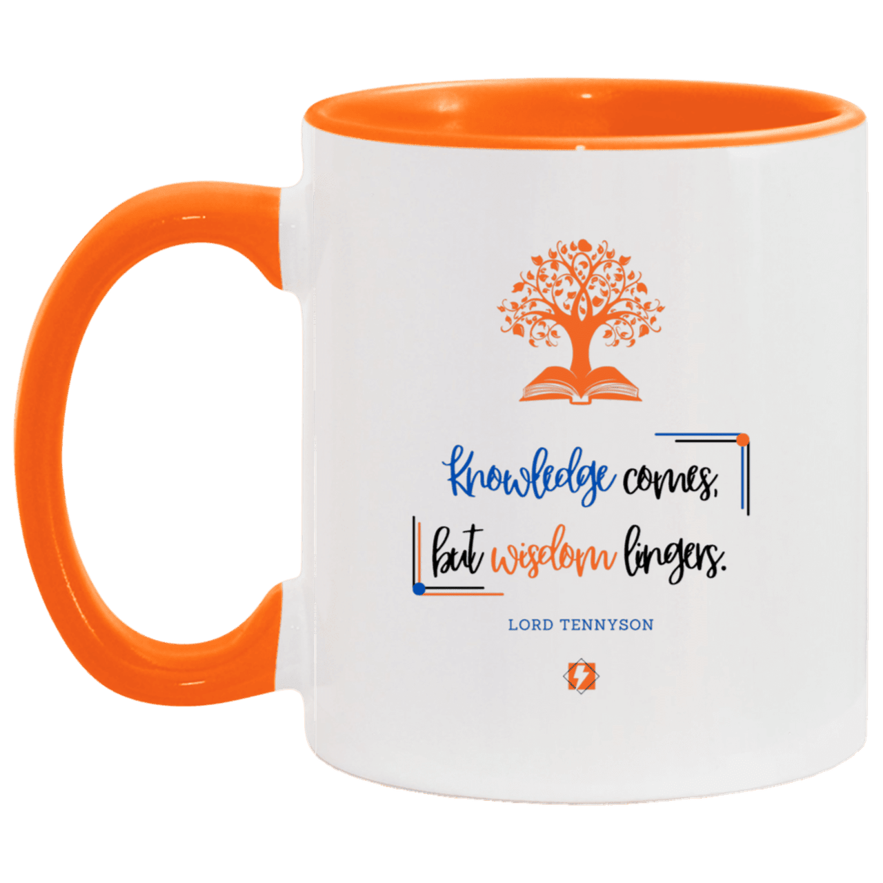 Ceramic Standard Mug 11oz with inspiring Tennyson quote: LT107 - Knowledge vs Wisdom - Color: White/Orange