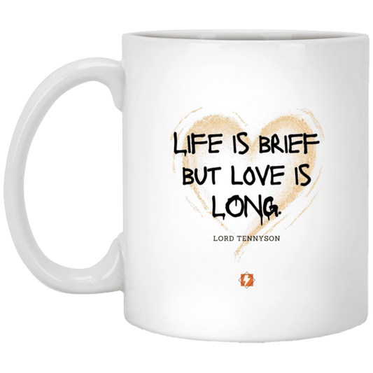 Ceramic Standard Mug 11oz with inspiring Tennyson quote: LT108 - Life vs Love - Color: Plain White