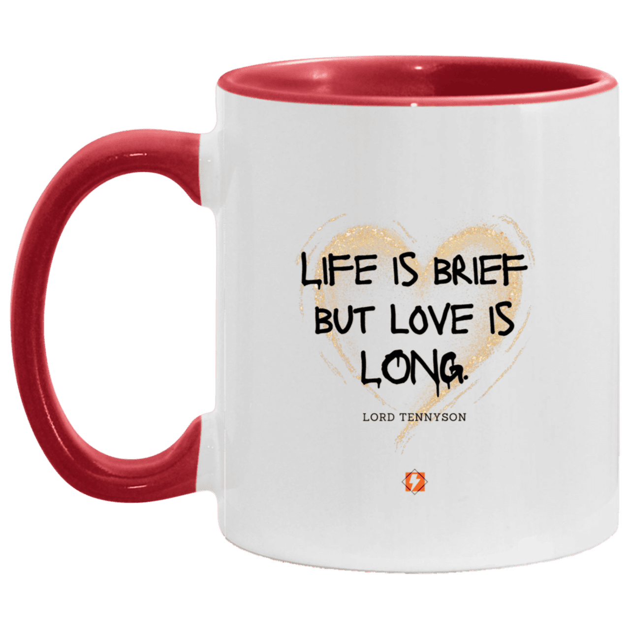 Ceramic Standard Mug 11oz with inspiring Tennyson quote: LT108 - Life vs Love - Color: White/Red