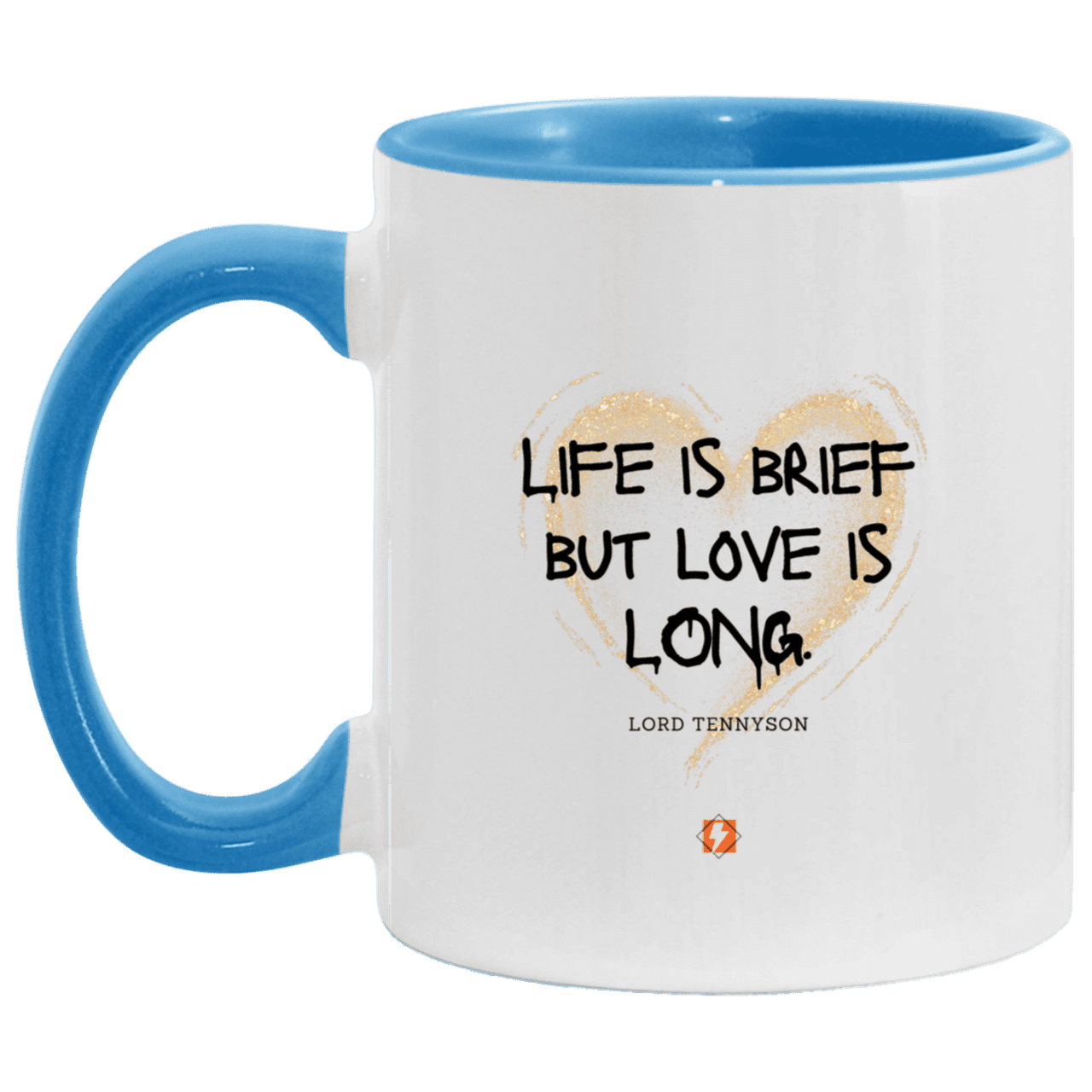 Ceramic Standard Mug 11oz with inspiring Tennyson quote: LT108 - Life vs Love - Color: White/Light Blue