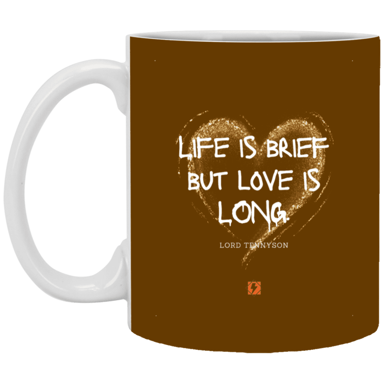 Ceramic Standard Mug 11oz with inspiring Tennyson quote: LT108 - Life vs Love - Color: Brown