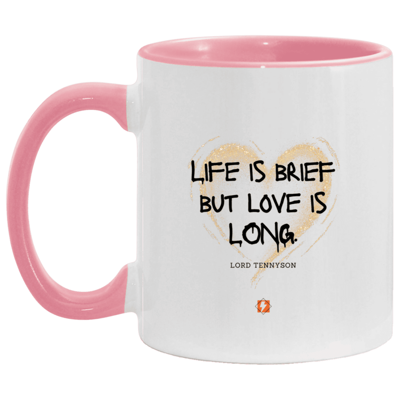 Ceramic Standard Mug 11oz with inspiring Tennyson quote: LT108 - Life vs Love - Color: White/Pink