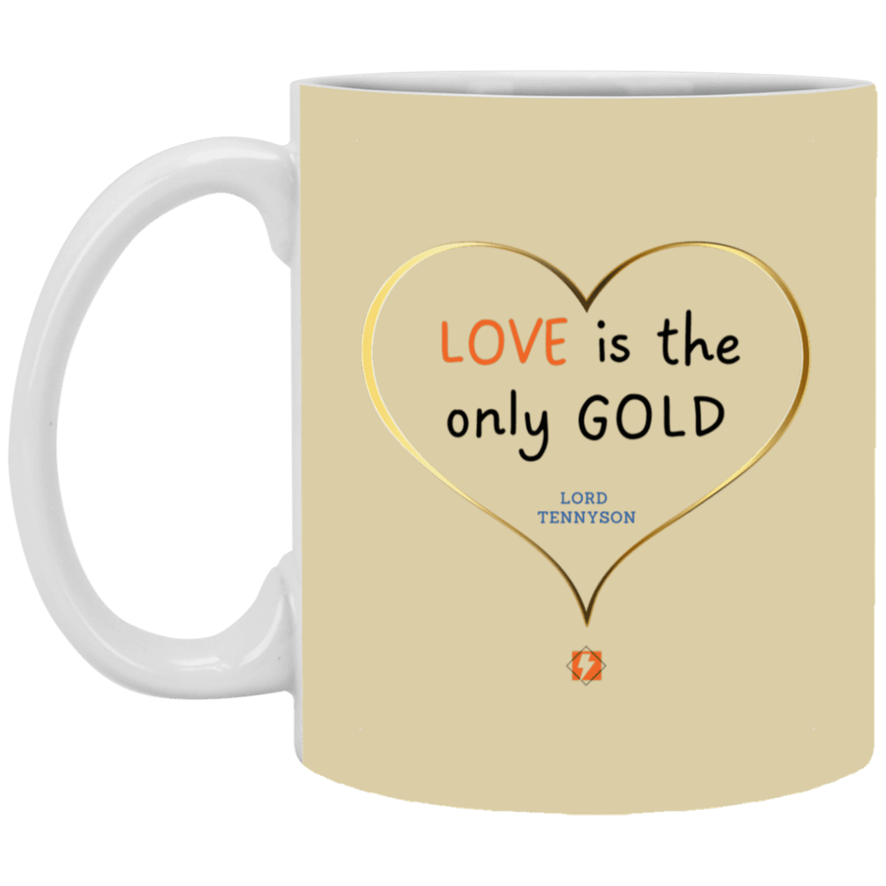 Ceramic Standard Mug 11oz with inspiring Tennyson quote: LT109 - Love is Gold - Color: Tan