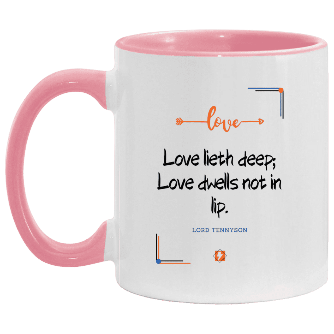 Ceramic Standard Mug 11oz with inspiring Tennyson quote: LT110 - Love is in the depth of the heart - Color: White/Pink