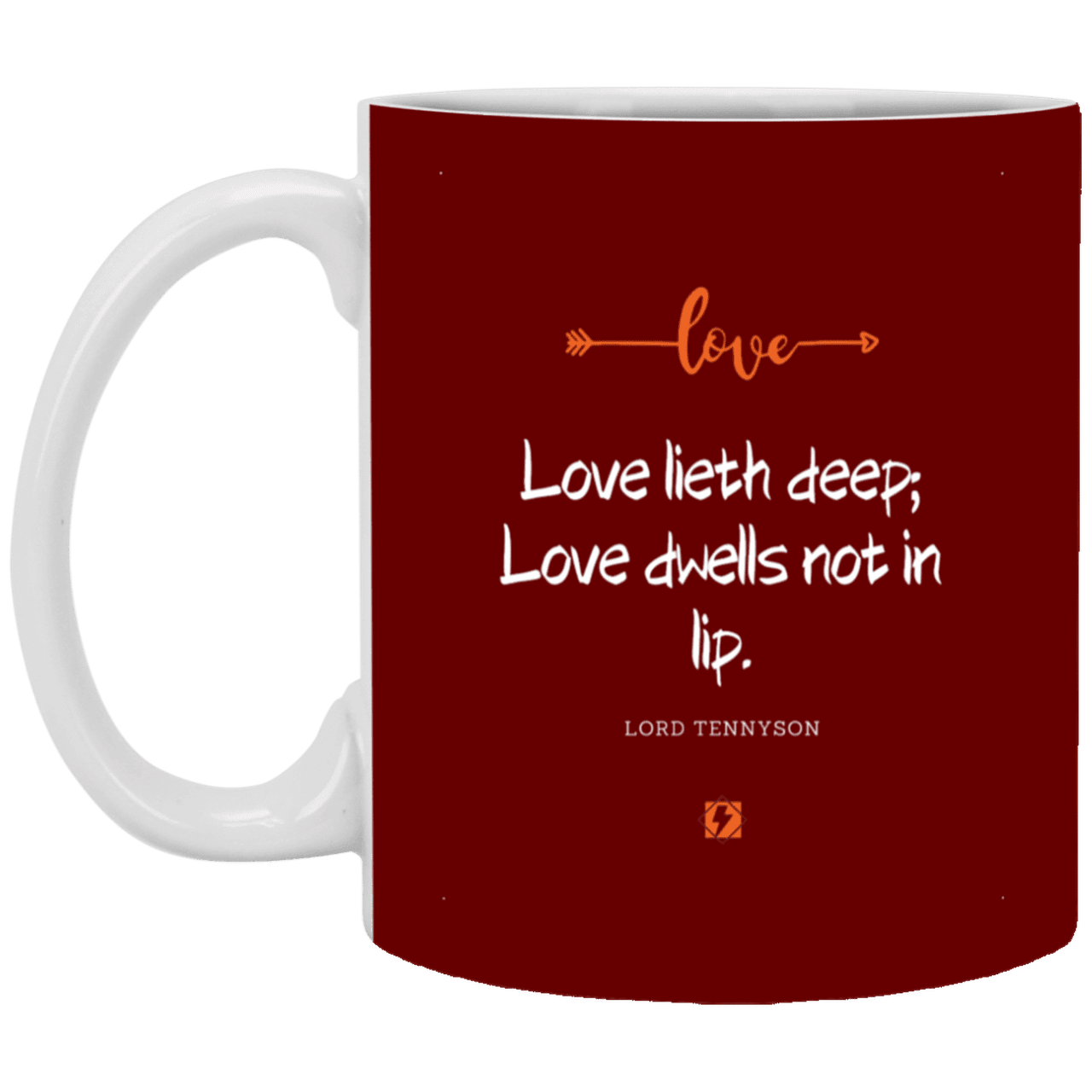 Ceramic Standard Mug 11oz with inspiring Tennyson quote: LT110 - Love is in the depth of the heart - Color: Maroon