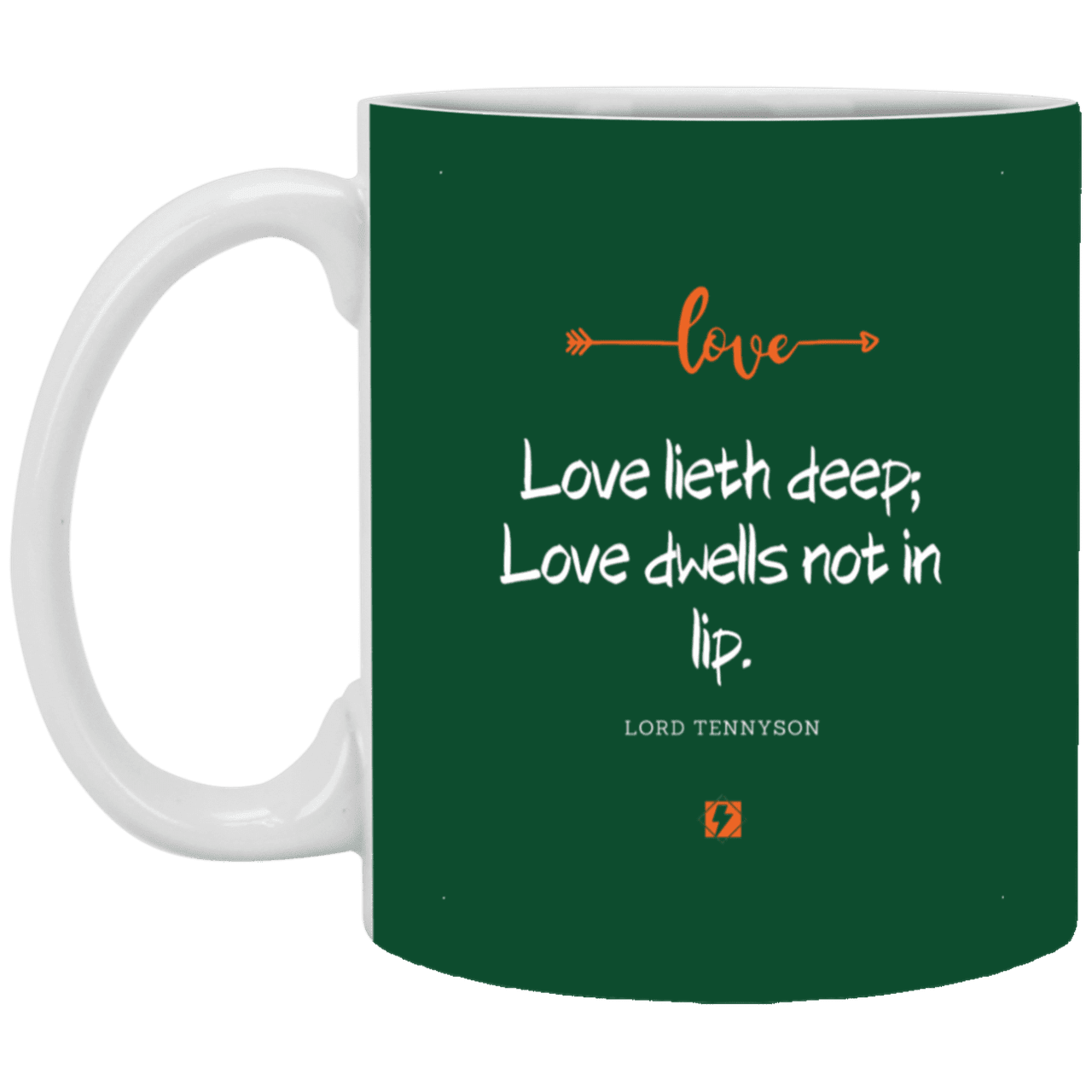 Ceramic Standard Mug 11oz with inspiring Tennyson quote: LT110 - Love is in the depth of the heart - Color: Forest