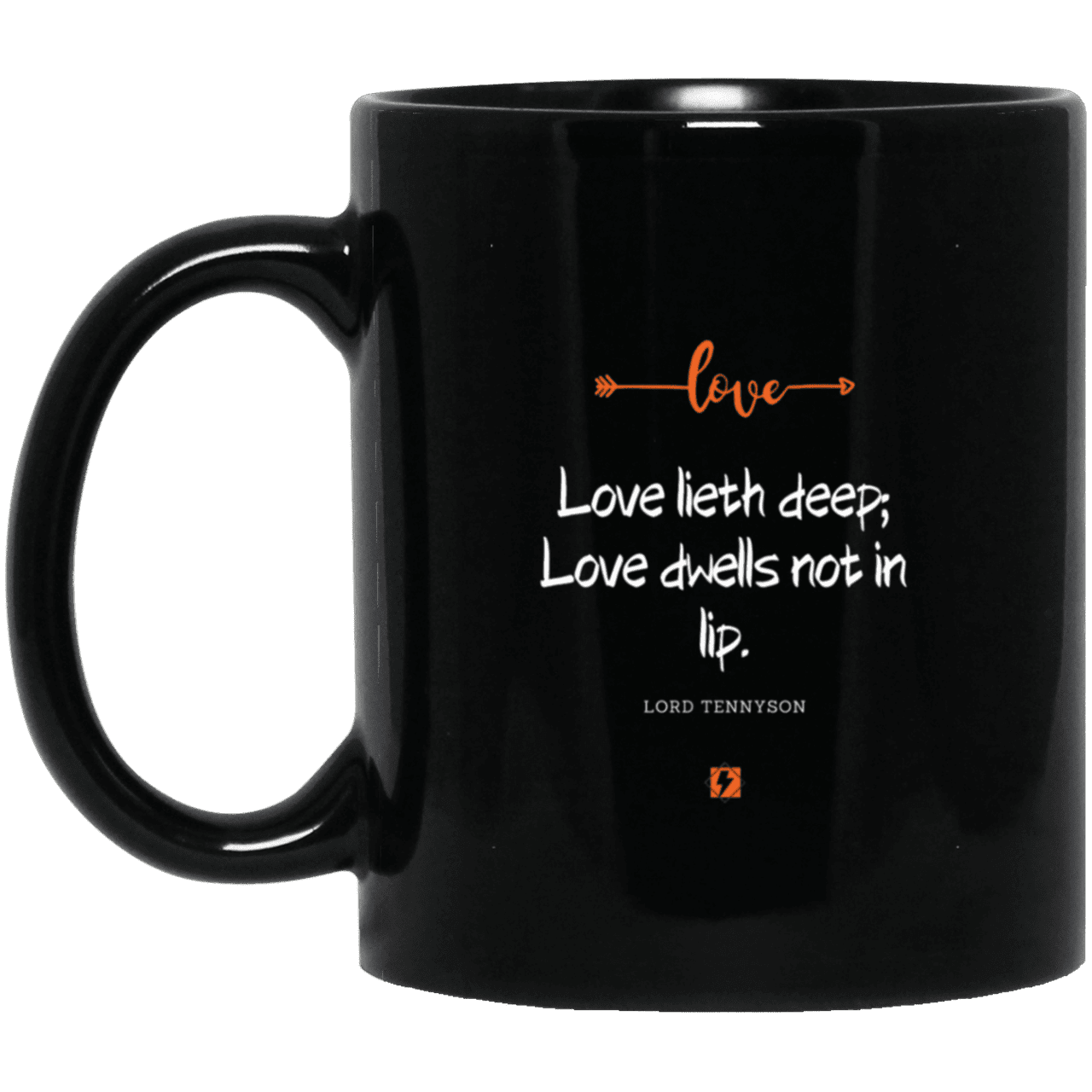 Ceramic Standard Mug 11oz with inspiring Tennyson quote: LT110 - Love is in the depth of the heart - Color: Plain Black