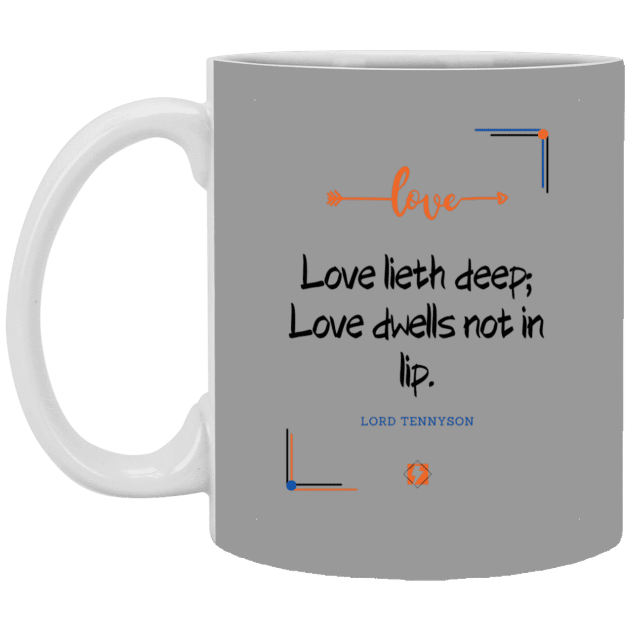 Ceramic Standard Mug 11oz with inspiring Tennyson quote: LT110 - Love is in the depth of the heart - Color: Gray