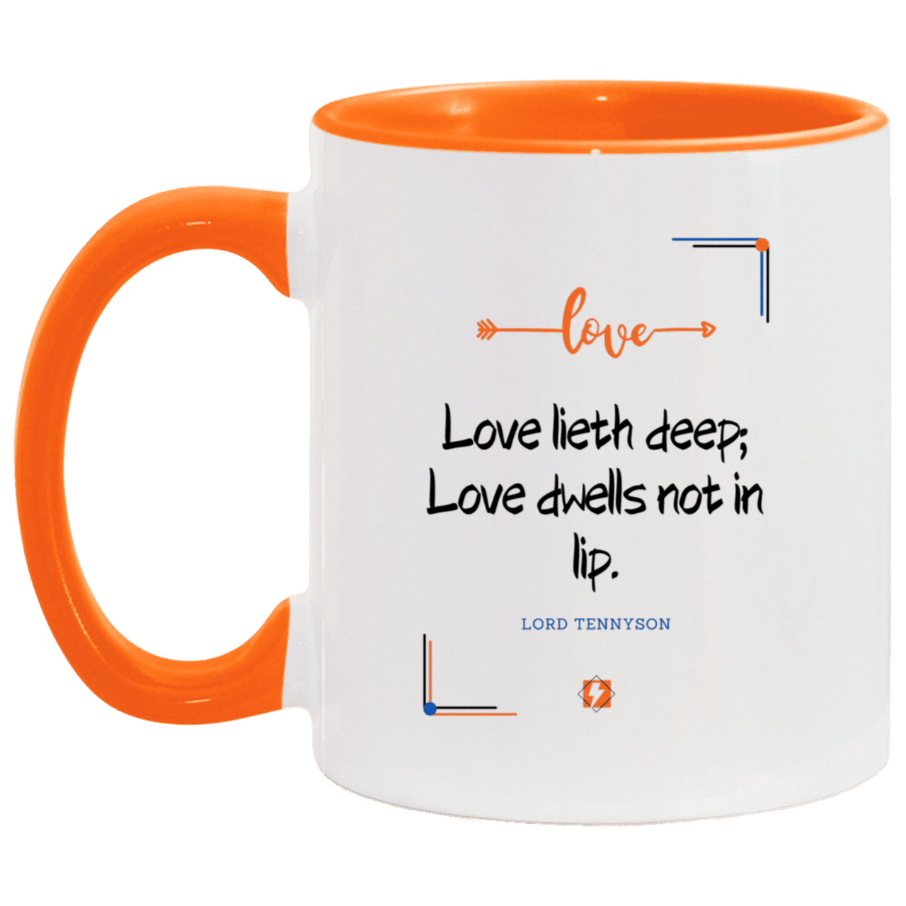 Ceramic Standard Mug 11oz with inspiring Tennyson quote: LT110 - Love is in the depth of the heart - Color: White/Orange