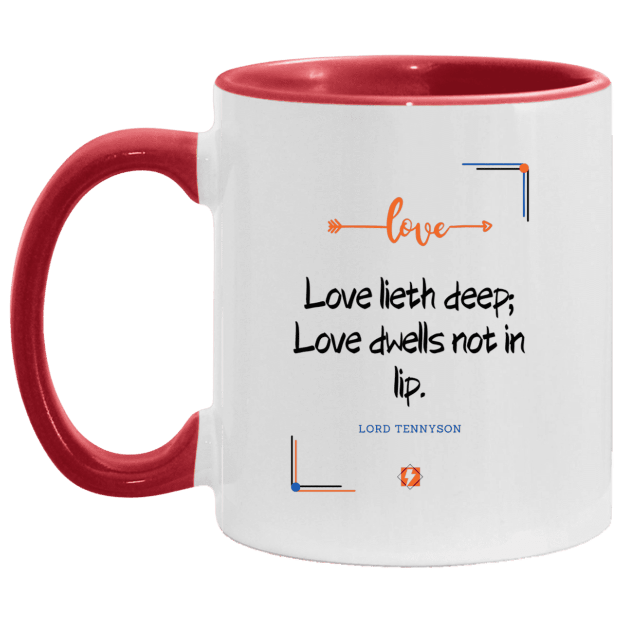 Ceramic Standard Mug 11oz with inspiring Tennyson quote: LT110 - Love is in the depth of the heart - Color: White/Red