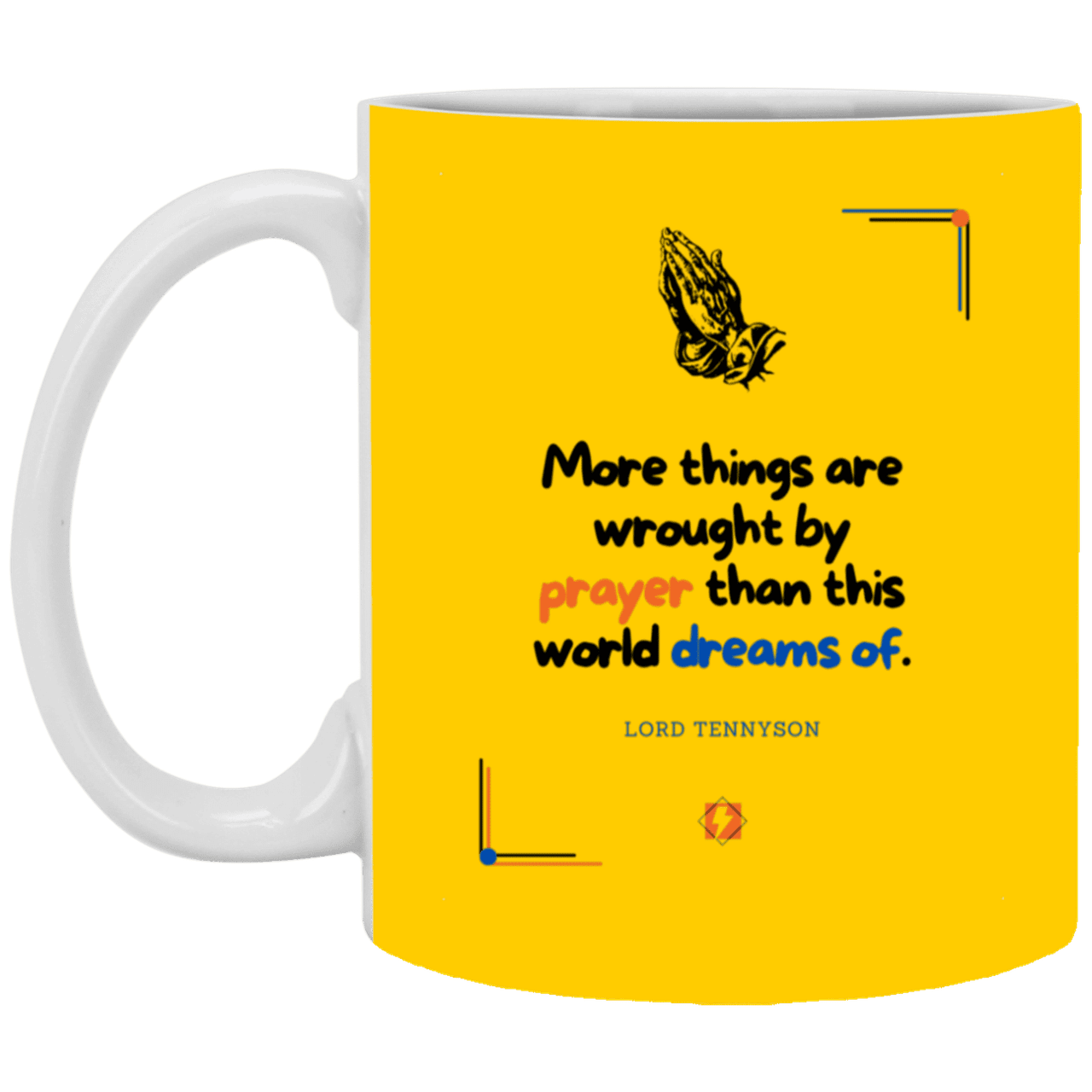 Ceramic Standard Mug 11oz with inspiring Tennyson quote: LT111 - Prayer accomplishes things not dreams - Color: Athletic Gold Brown