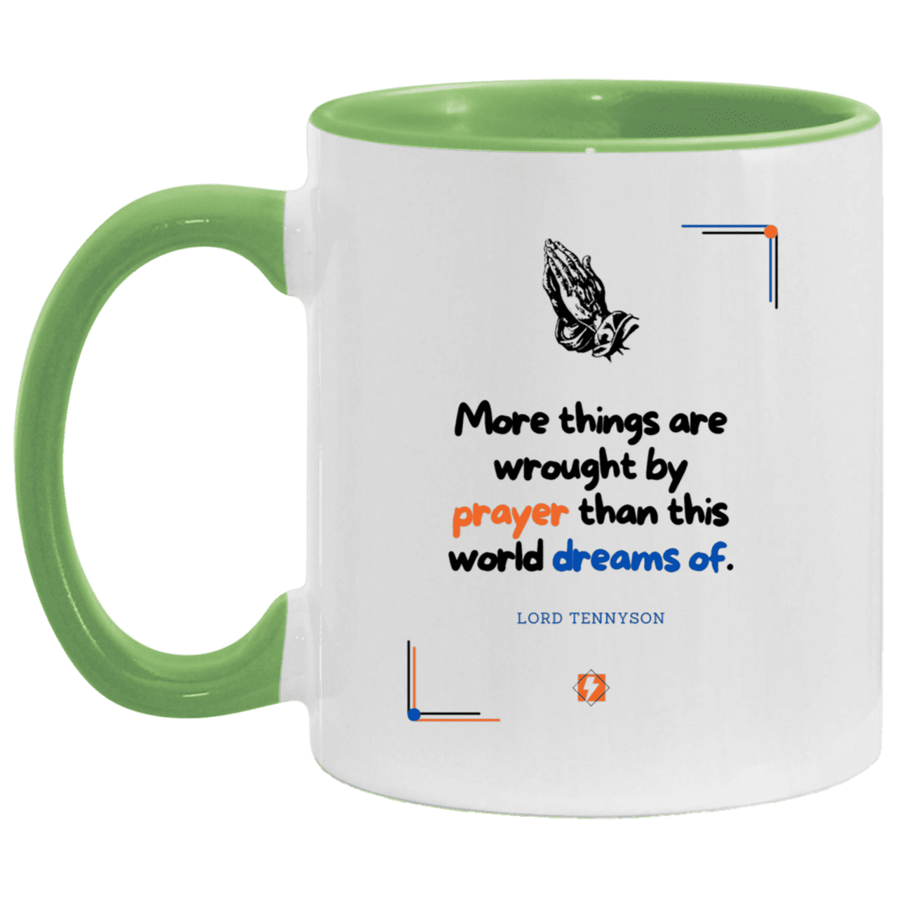 Ceramic Standard Mug 11oz with inspiring Tennyson quote: LT111 - Prayer accomplishes things not dreams - Color: White/Light Green Black White