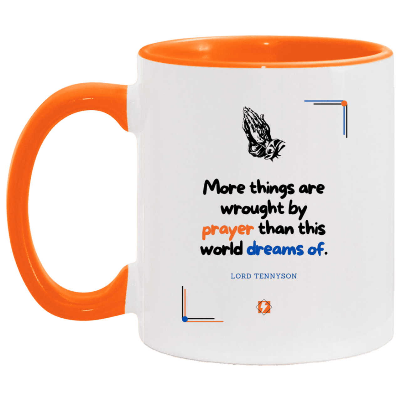 Ceramic Standard Mug 11oz with inspiring Tennyson quote: LT111 - Prayer accomplishes things not dreams - Color: White/Orange Purple