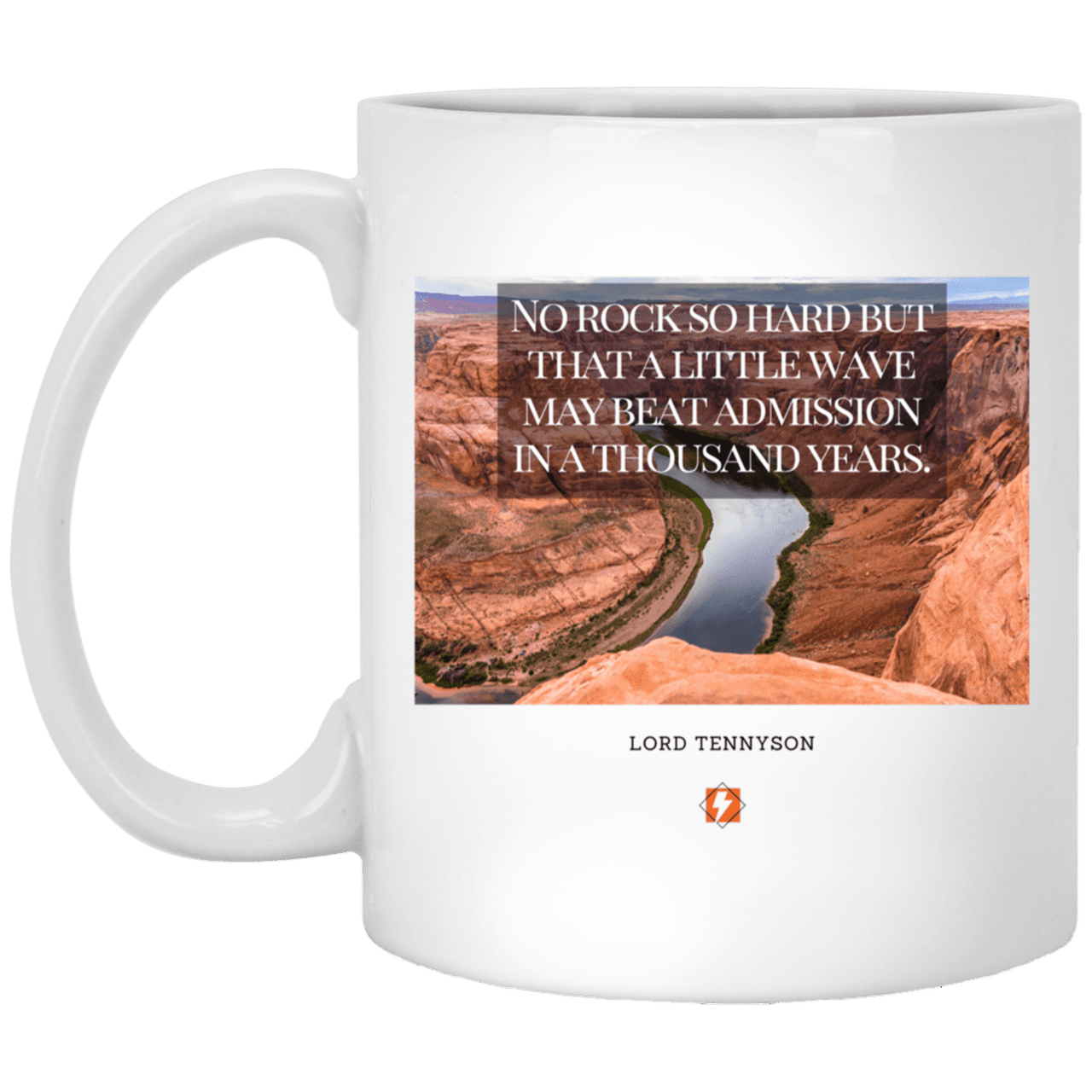 Ceramic Standard Mug 11oz with inspiring Tennyson quote: LT112 - In time, water beats rocks into submission - Color: Plain White Royal