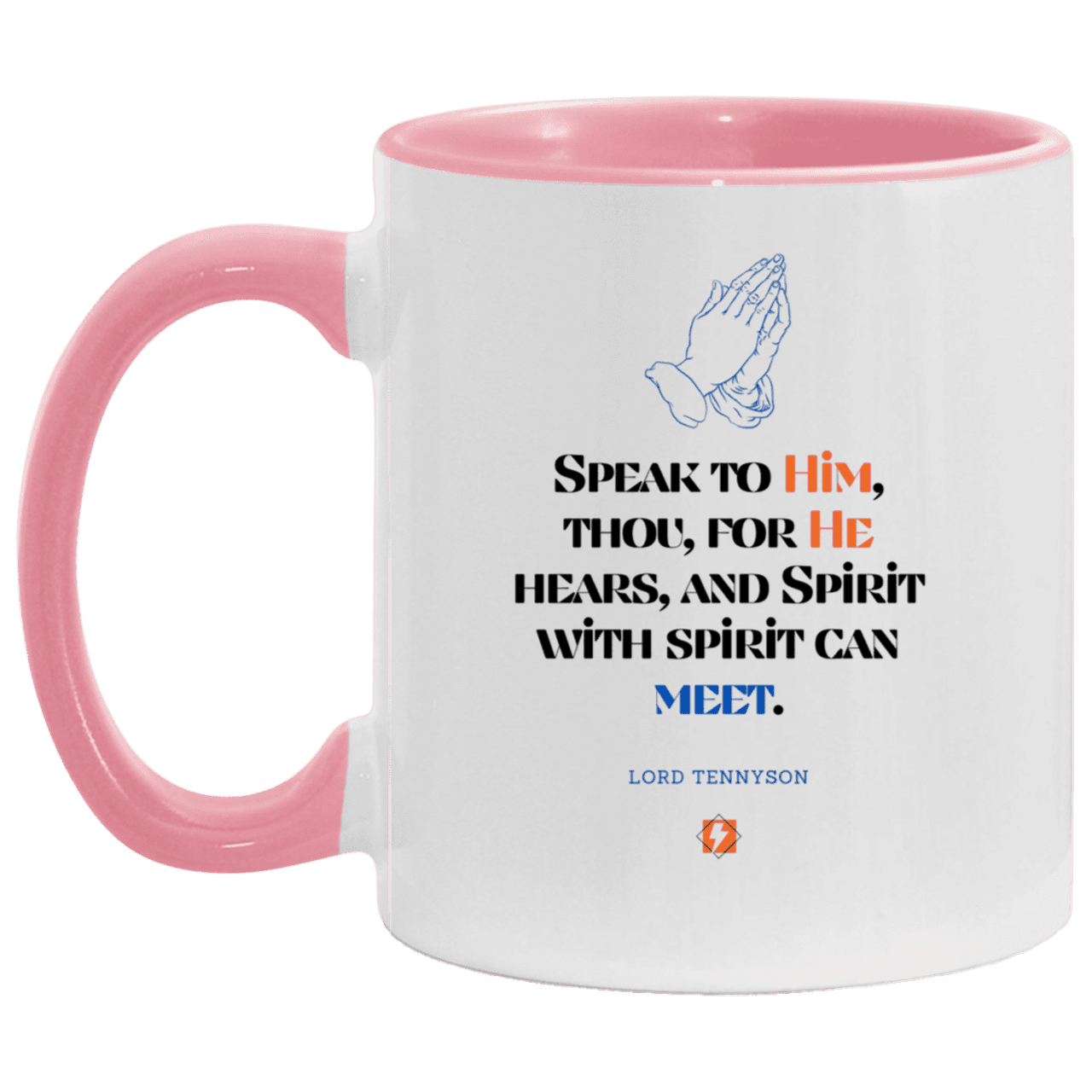 Ceramic Standard Mug 11oz with inspiring Tennyson quote: LT114 - God meets with your spirit in prayer - Color: Maroon White/Pink