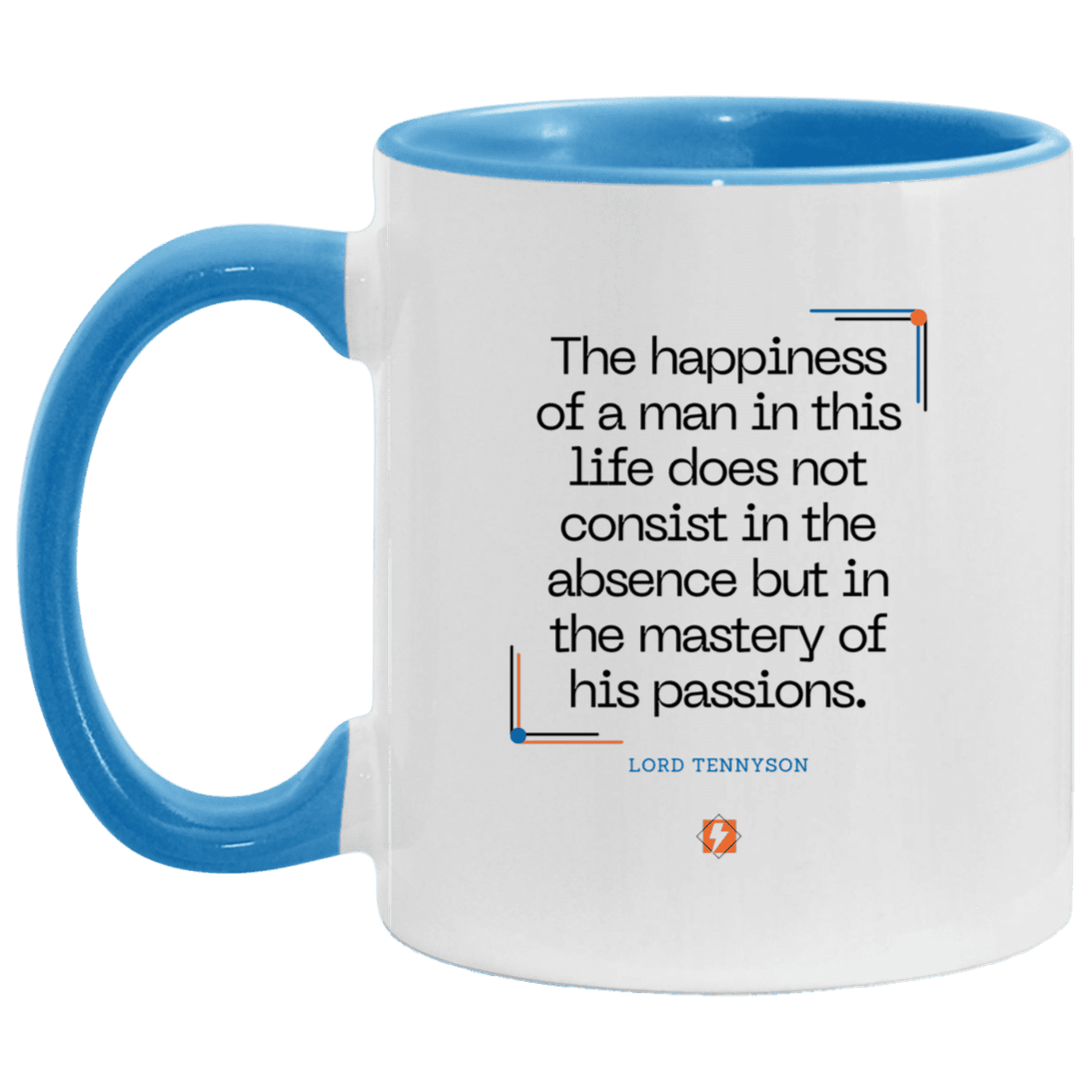 Ceramic Standard Mug 11oz with inspiring Tennyson quote: LT115 - Happiness is about mastery over passions - Color: White/Light Blue