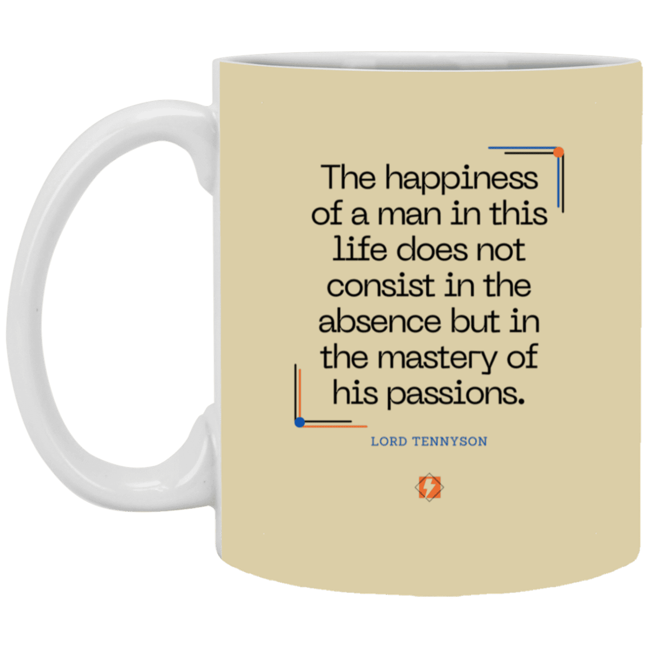 Ceramic Standard Mug 11oz with inspiring Tennyson quote: LT115 - Happiness is about mastery over passions - Color: Forest Tan