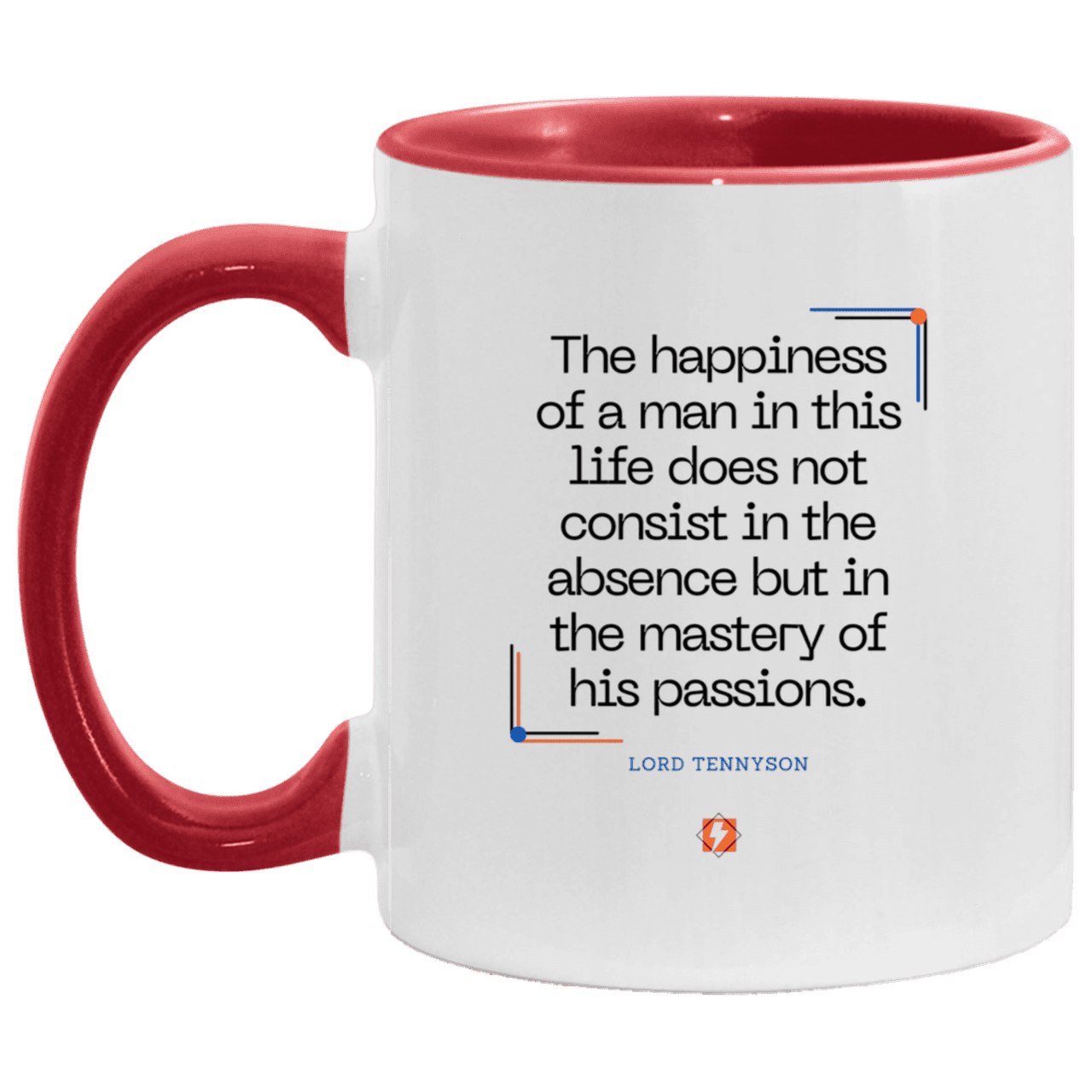 Ceramic Standard Mug 11oz with inspiring Tennyson quote: LT115 - Happiness is about mastery over passions - Color: White/Red Black White