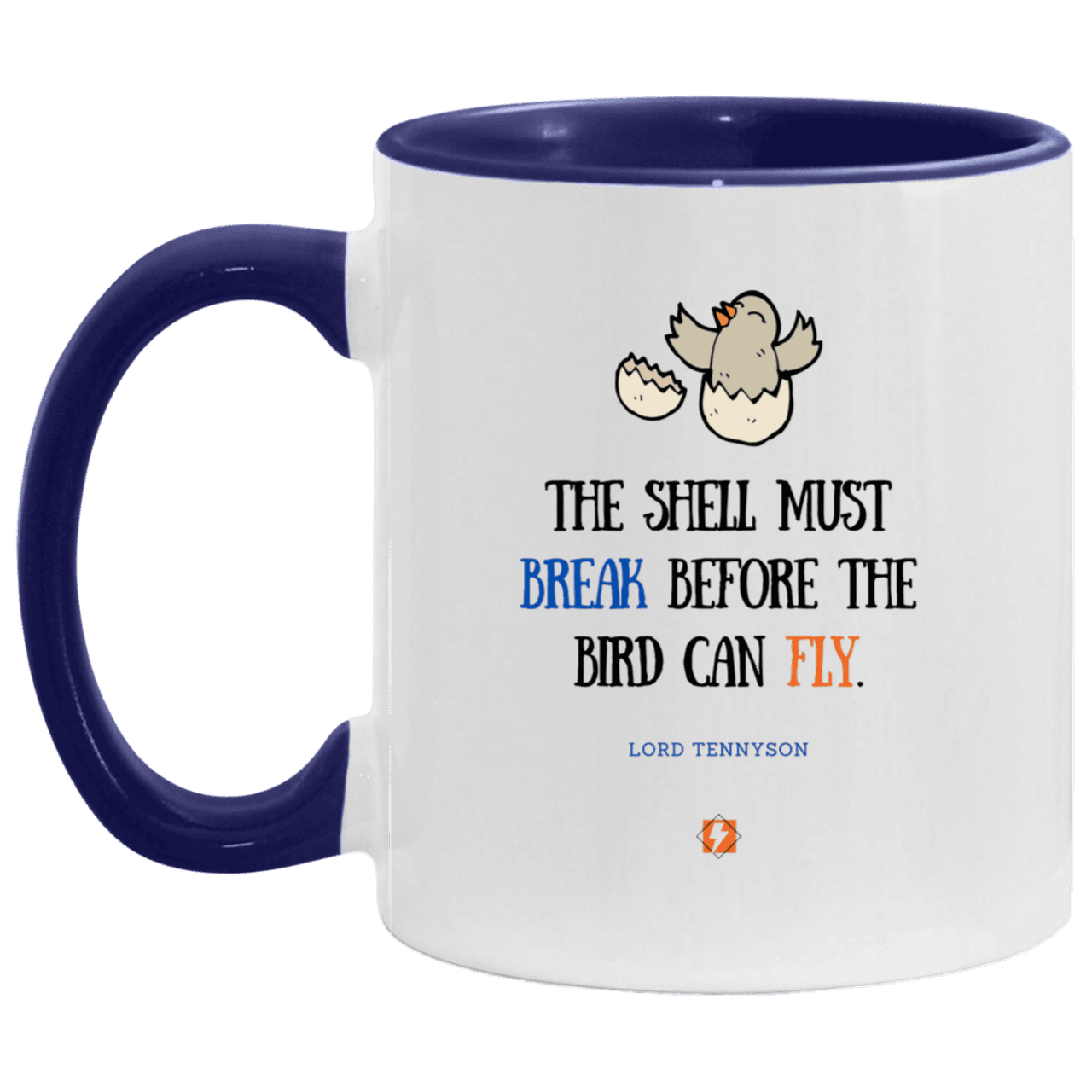 Ceramic Standard Mug 11oz with inspiring Tennyson quote: LT116 - For birds to fly, their eggshells must break first - Color: White/Midnight Blue