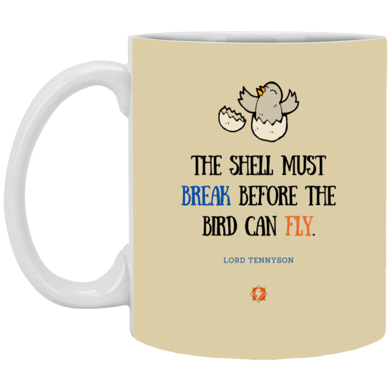 Ceramic Standard Mug 11oz with inspiring Tennyson quote: LT116 - For birds to fly, their eggshells must break first - Color: Forest Tan