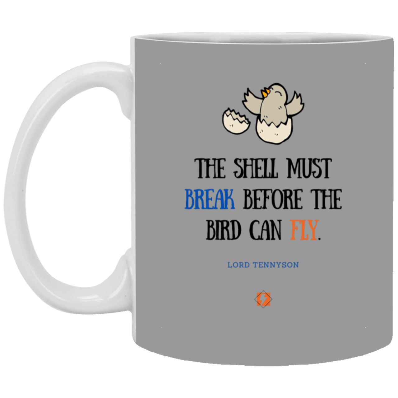 Ceramic Standard Mug 11oz with inspiring Tennyson quote: LT116 - For birds to fly, their eggshells must break first - Color: Royal Gray