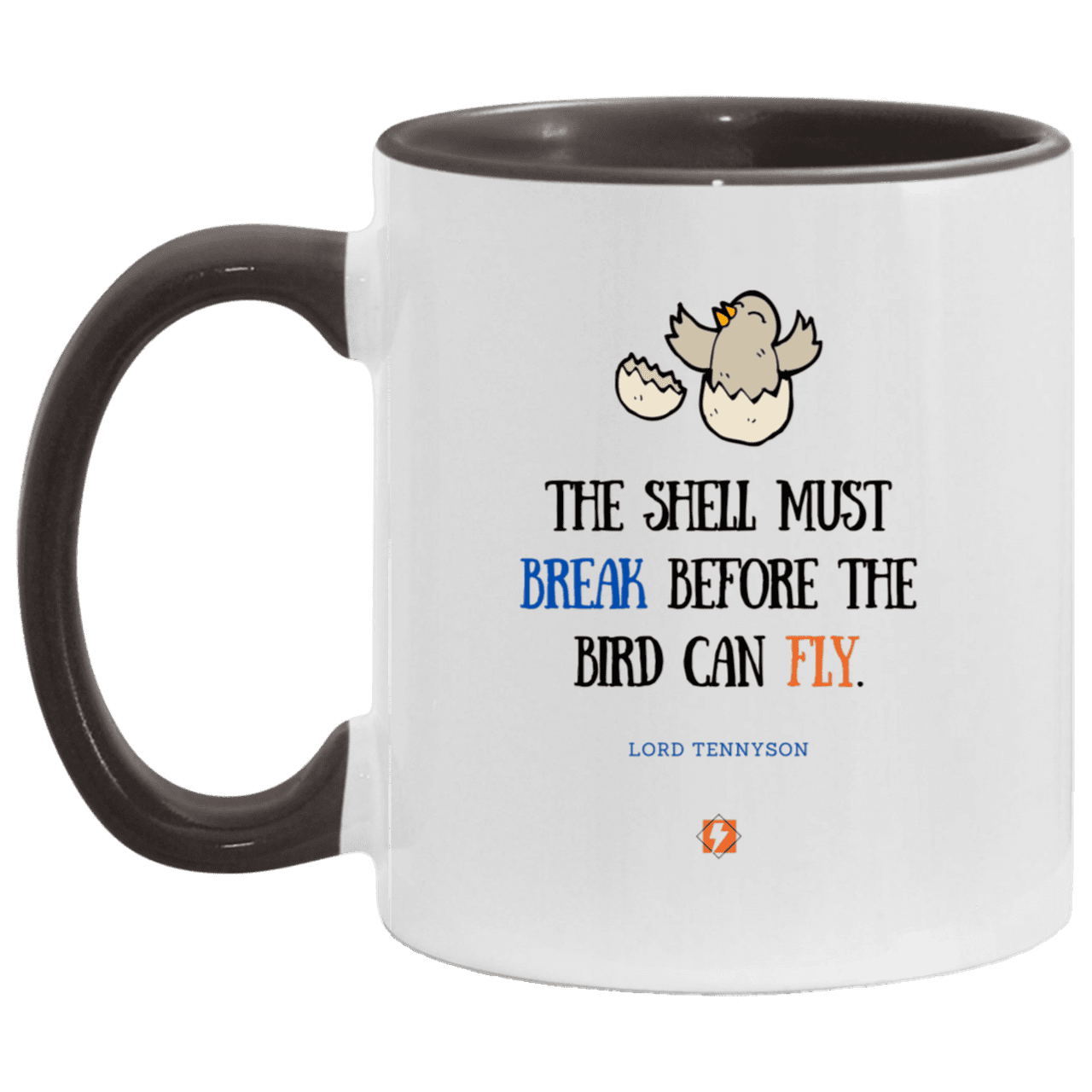 Ceramic Standard Mug 11oz with inspiring Tennyson quote: LT116 - For birds to fly, their eggshells must break first - Color: White/Black Maroon