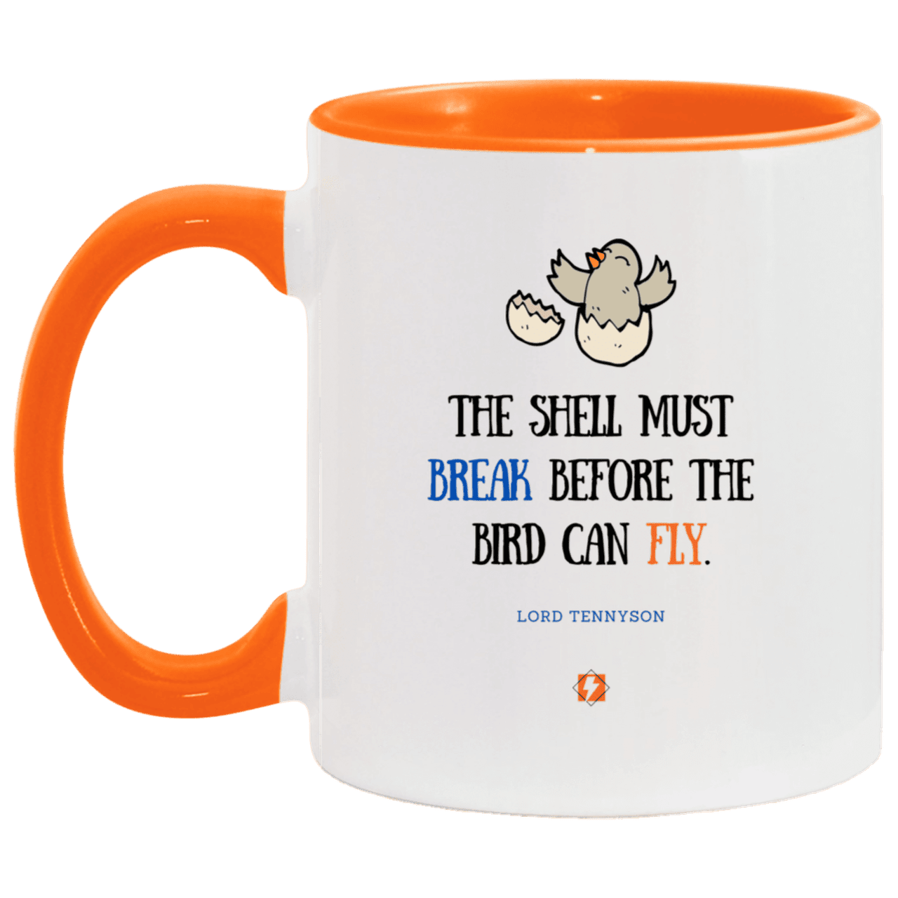 Ceramic Standard Mug 11oz with inspiring Tennyson quote: LT116 - For birds to fly, their eggshells must break first - Color: White/Orange Purple