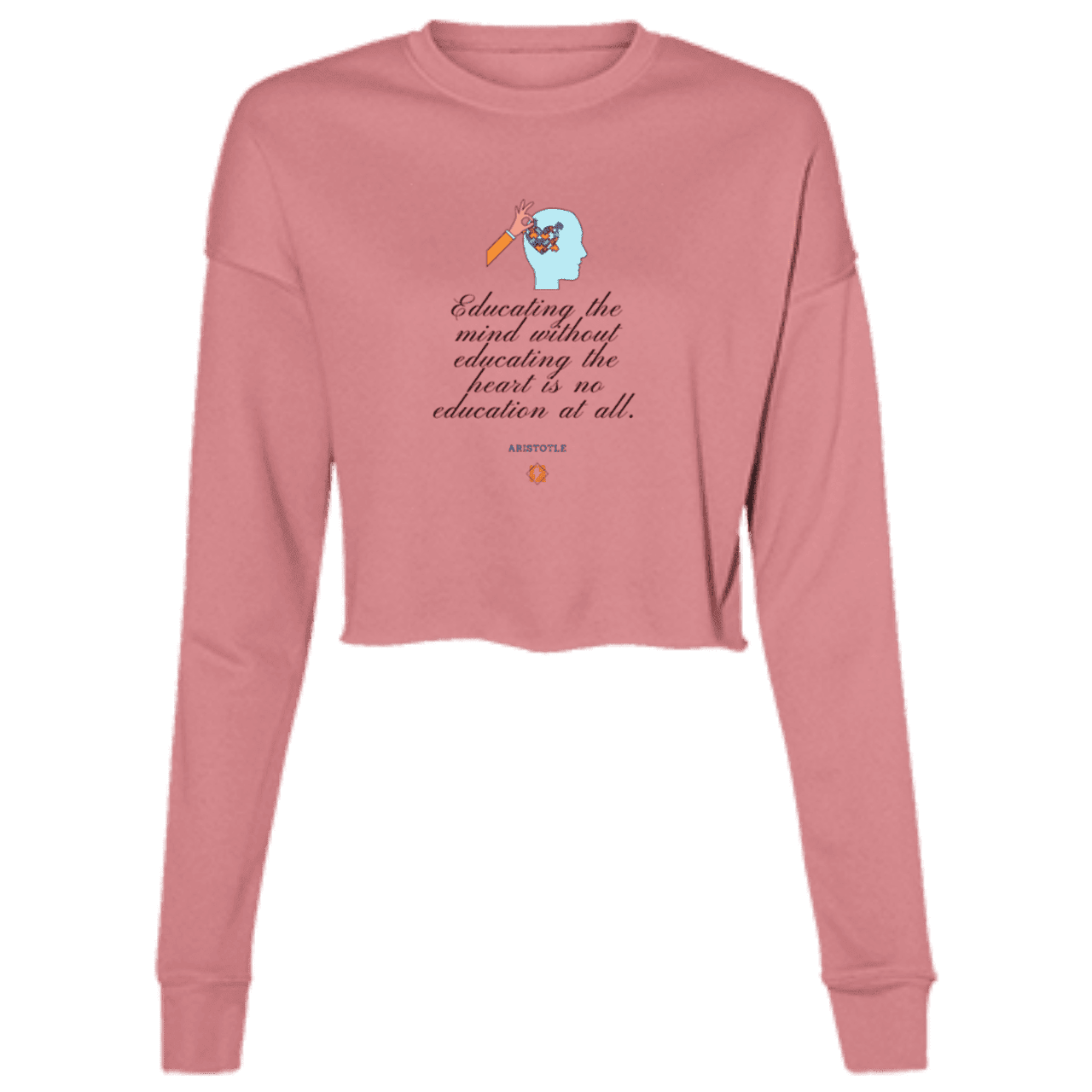 Ladies' Cropped Fleece Crew with inspiring Aristotle quote: A110 - Education must include the heart - Color: Mauve