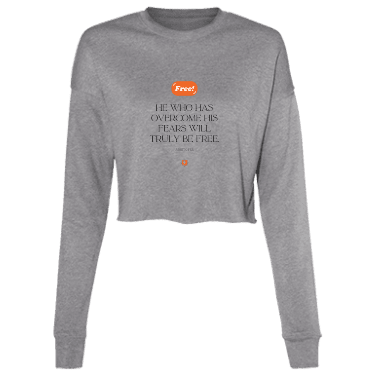 Ladies' Cropped Fleece Crew with inspiring Aristotle quote: A114 - True freedom is fearlessness - Color: Deep Heather