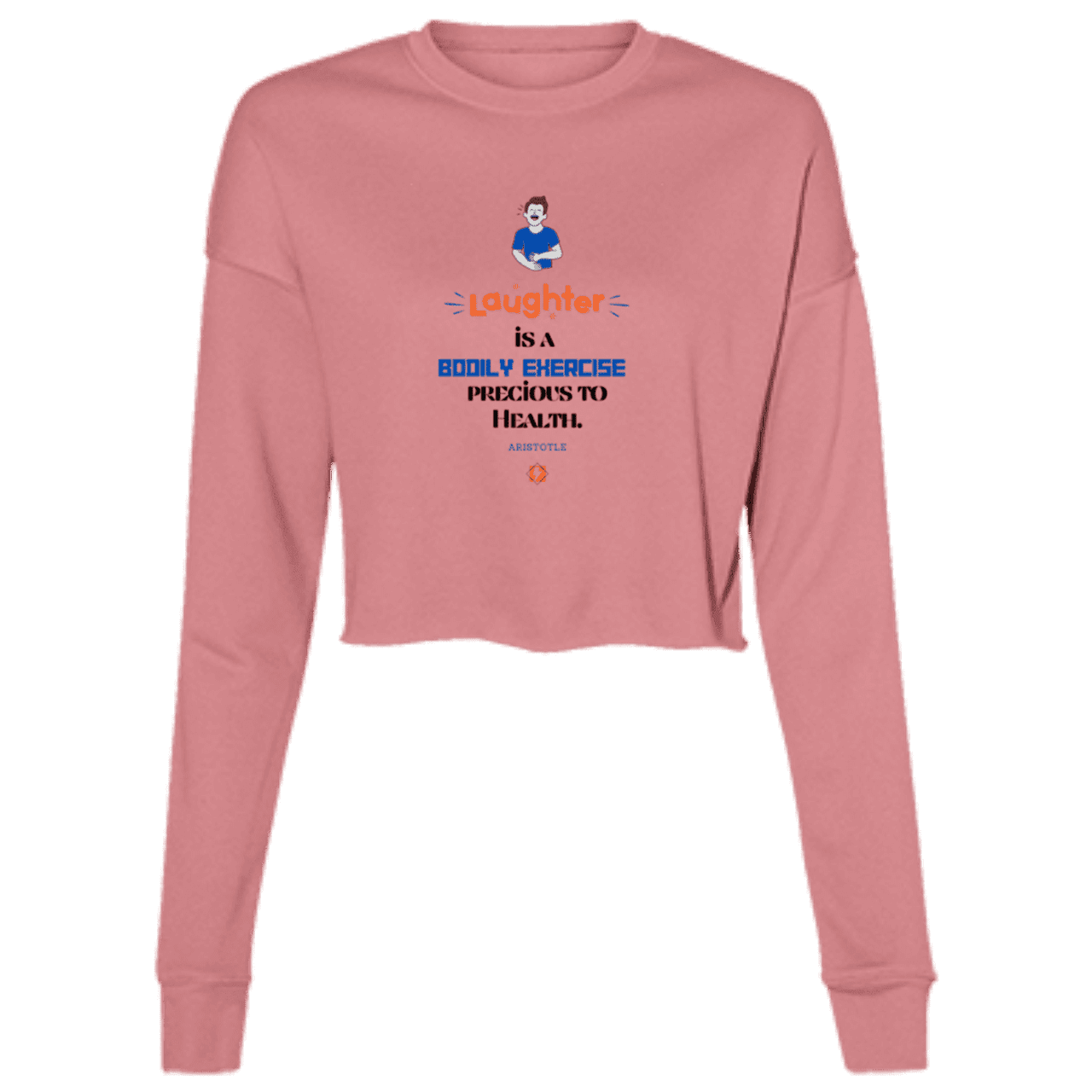 Ladies' Cropped Fleece Crew with inspiring Aristotle quote: A118 - Laugh for health - Color: Mauve