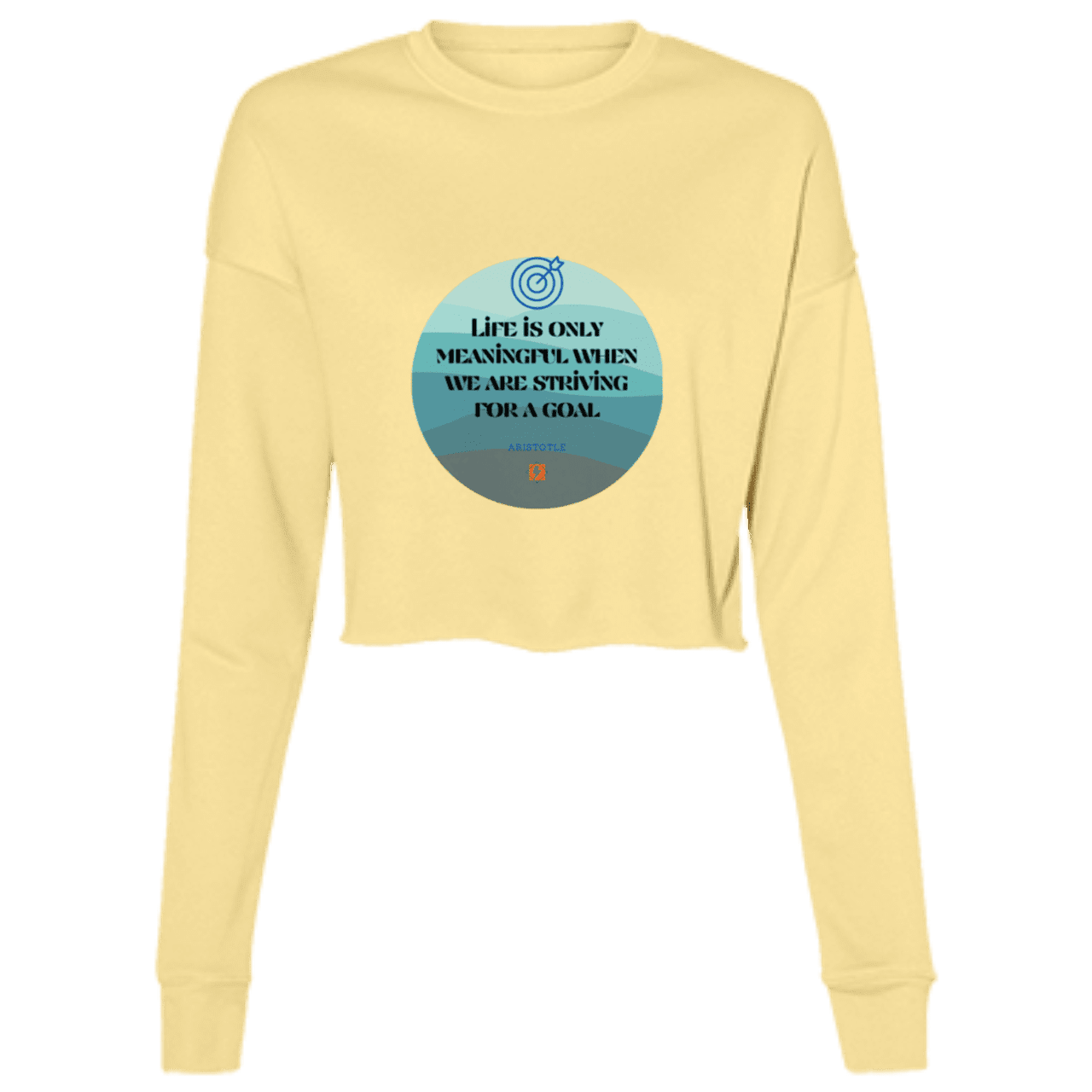 Ladies' Cropped Fleece Crew with inspiring Aristotle quote: A119 - Aimless lives are meaningless - Color: Yellow