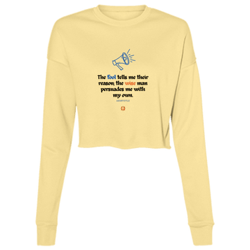 Ladies' Cropped Fleece Crew with inspiring Aristotle quote: A125 - Persuade me with inspiring my reasons - Color: Yellow