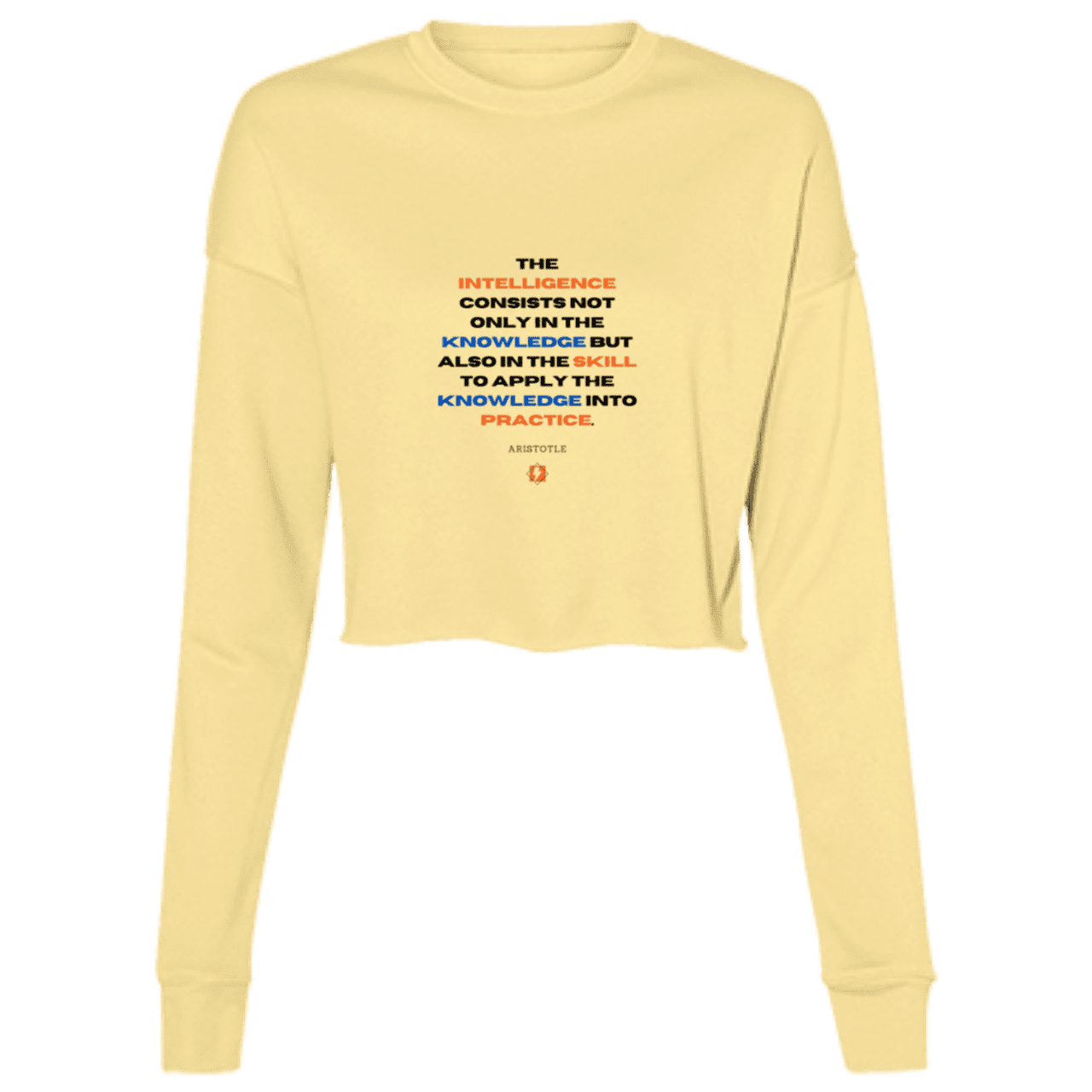 Ladies' Cropped Fleece Crew with inspiring Aristotle quote: A127 - Intelligence vs Knowledge - Color: Yellow