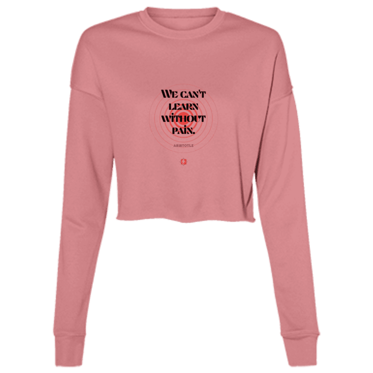 Ladies' Cropped Fleece Crew with inspiring Aristotle quote: A131 - Learning comes with inspiring pain - Color: Mauve