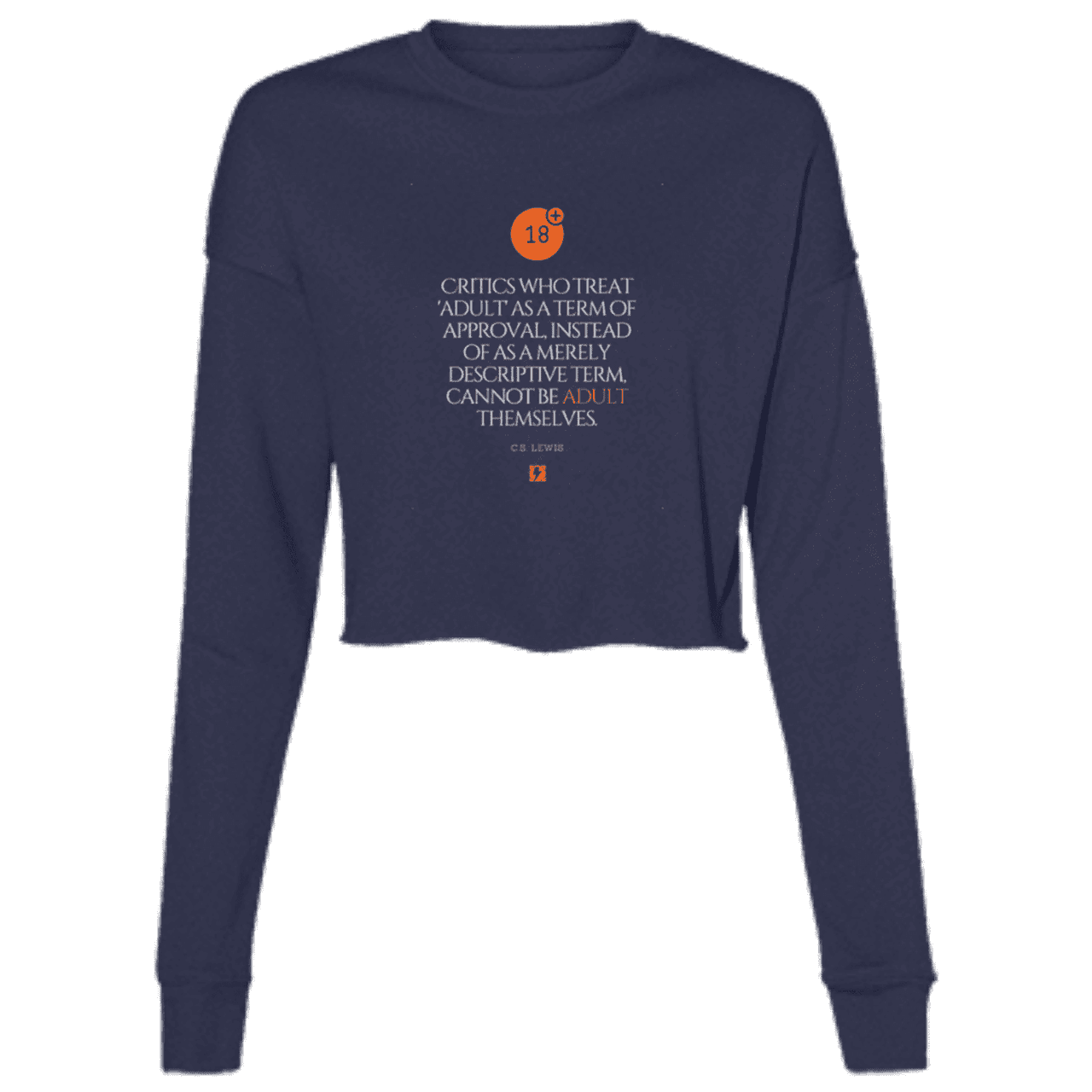 Ladies' Cropped Fleece Crew with inspiring CS Lewis quote: CS103 - Who are the Adults - Color: Navy