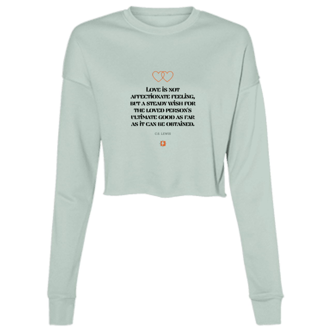 Ladies' Cropped Fleece Crew with inspiring CS Lewis quote: CS108 - Love is about the ultimate good - Color: Dusty Blue